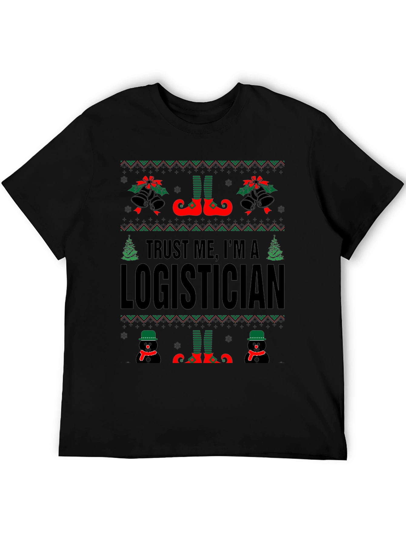 Trust Me Im A Logistician Christmas T-Shirt