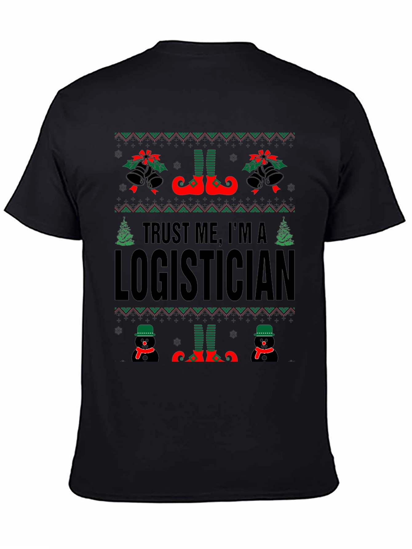 Trust Me Im A Logistician Christmas T-Shirt