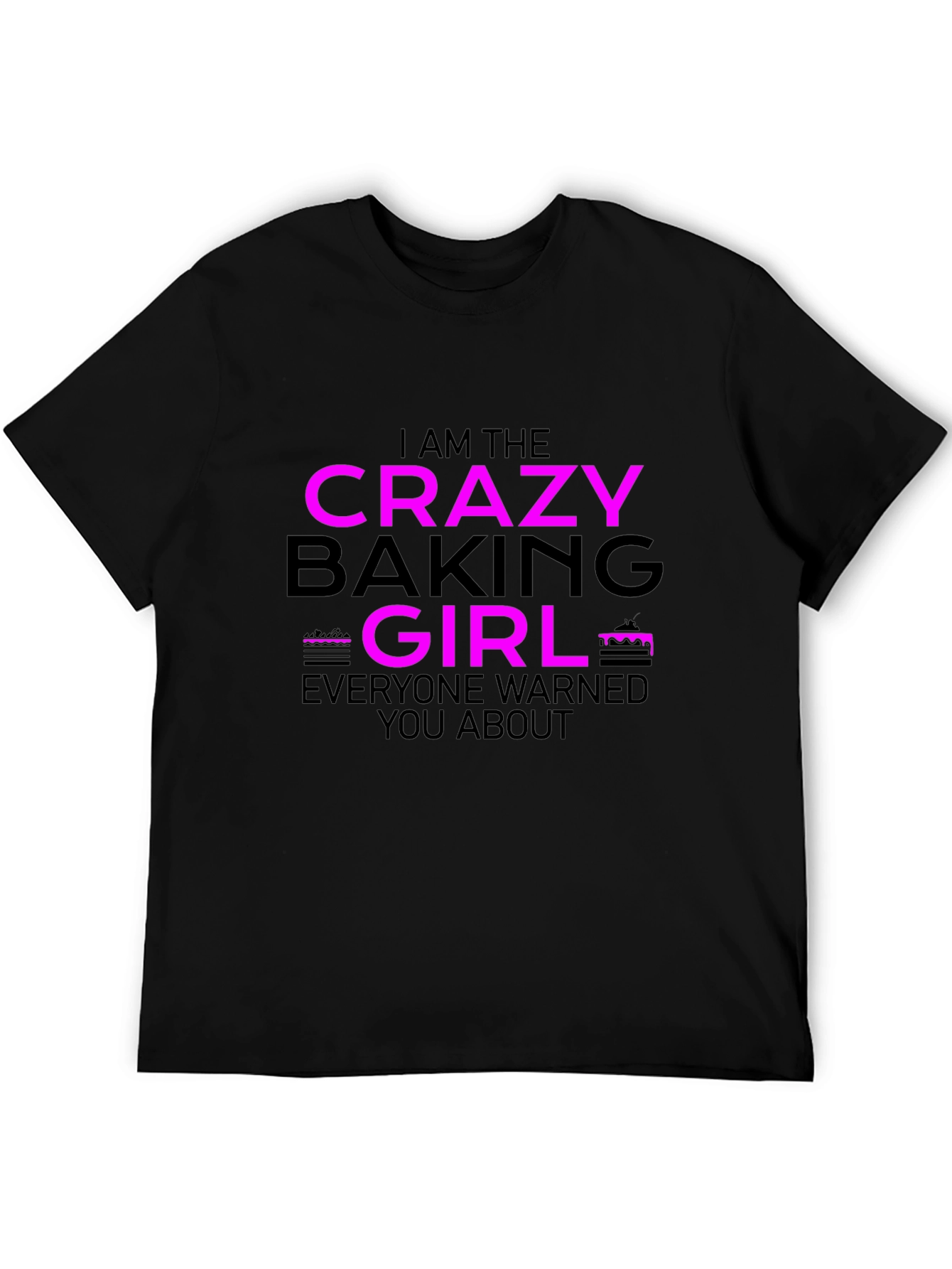 Crazy Baking Girl T-Shirt - Fun Baker Tee