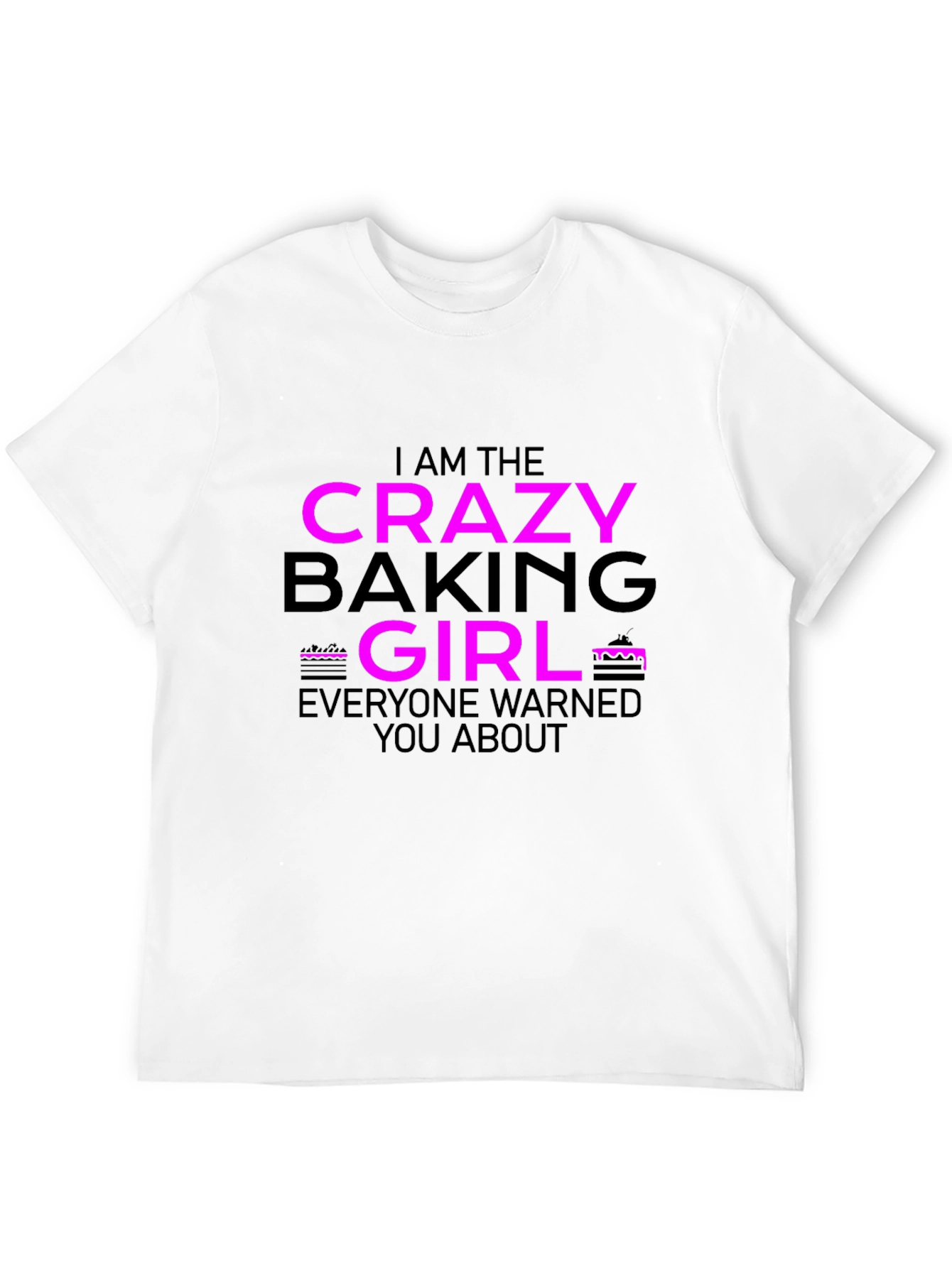 Crazy Baking Girl T-Shirt - Fun Baker Tee