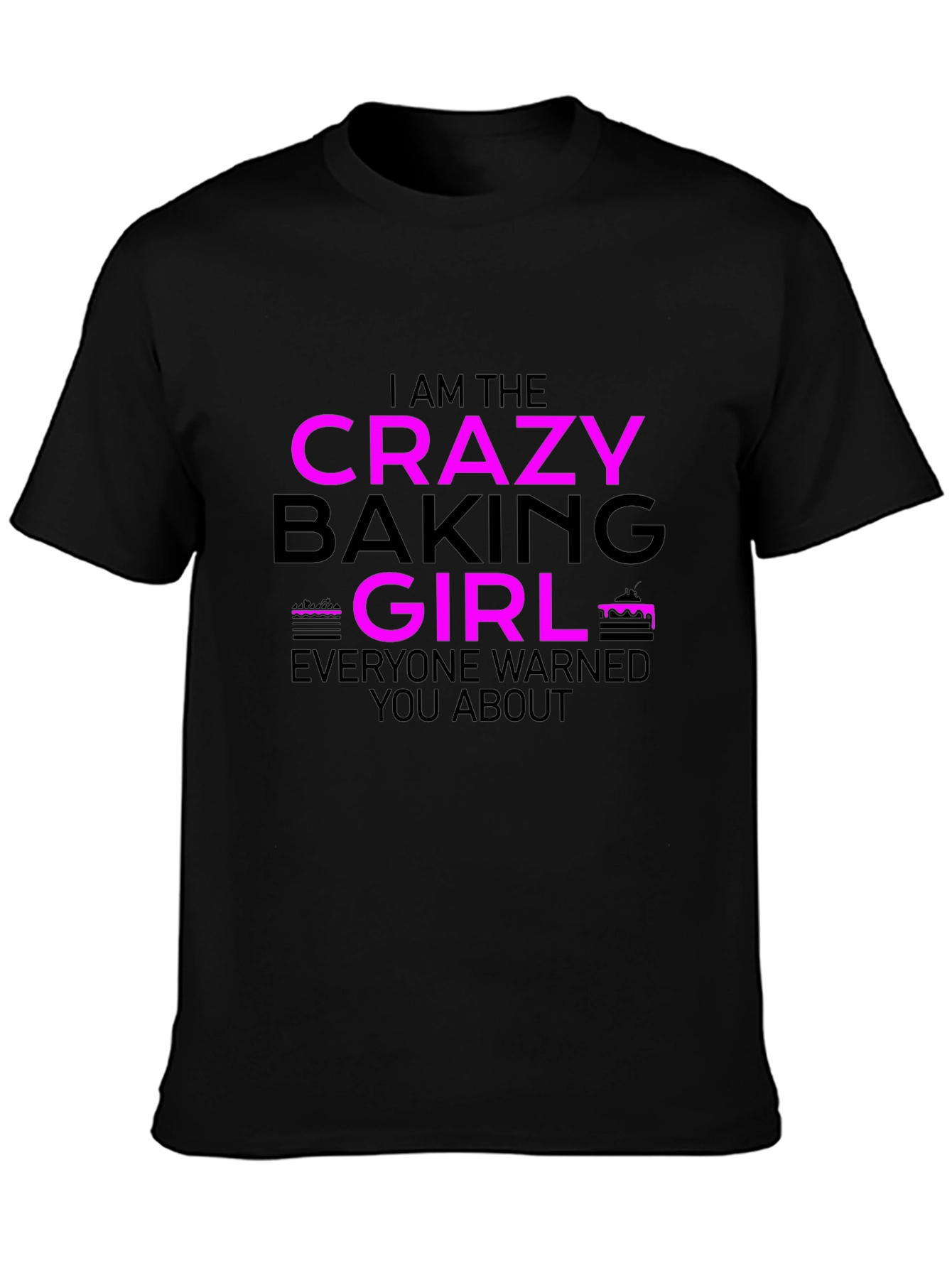 Crazy Baking Girl T-Shirt - Fun Baker Tee