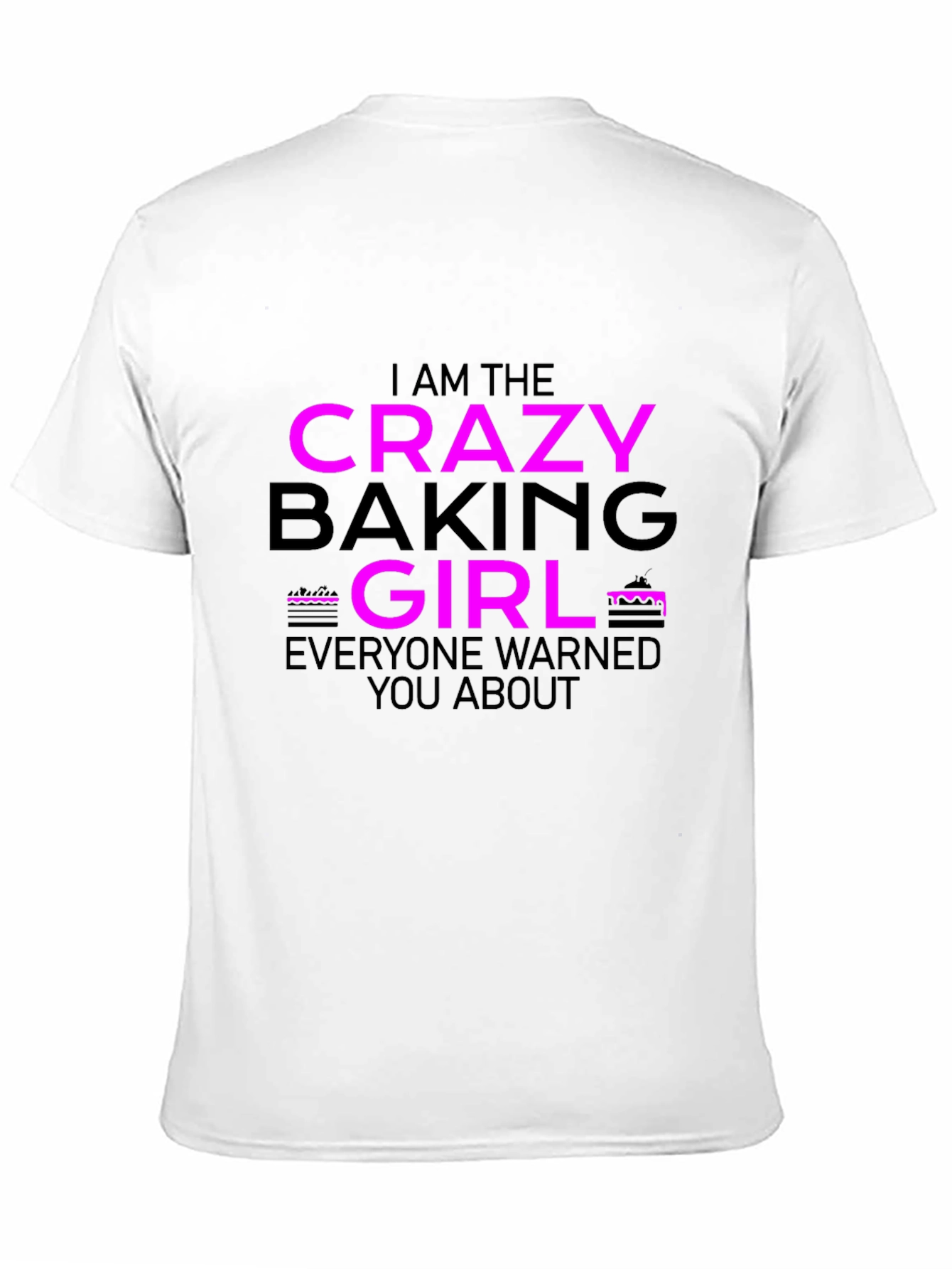Crazy Baking Girl T-Shirt - Fun Baker Tee