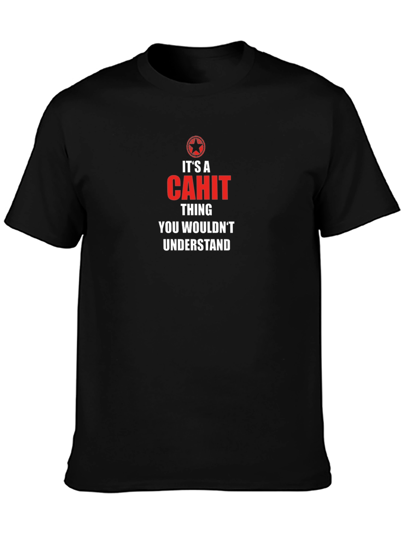 Its a CAHIT Thing T-Shirt - Black Crew Neck