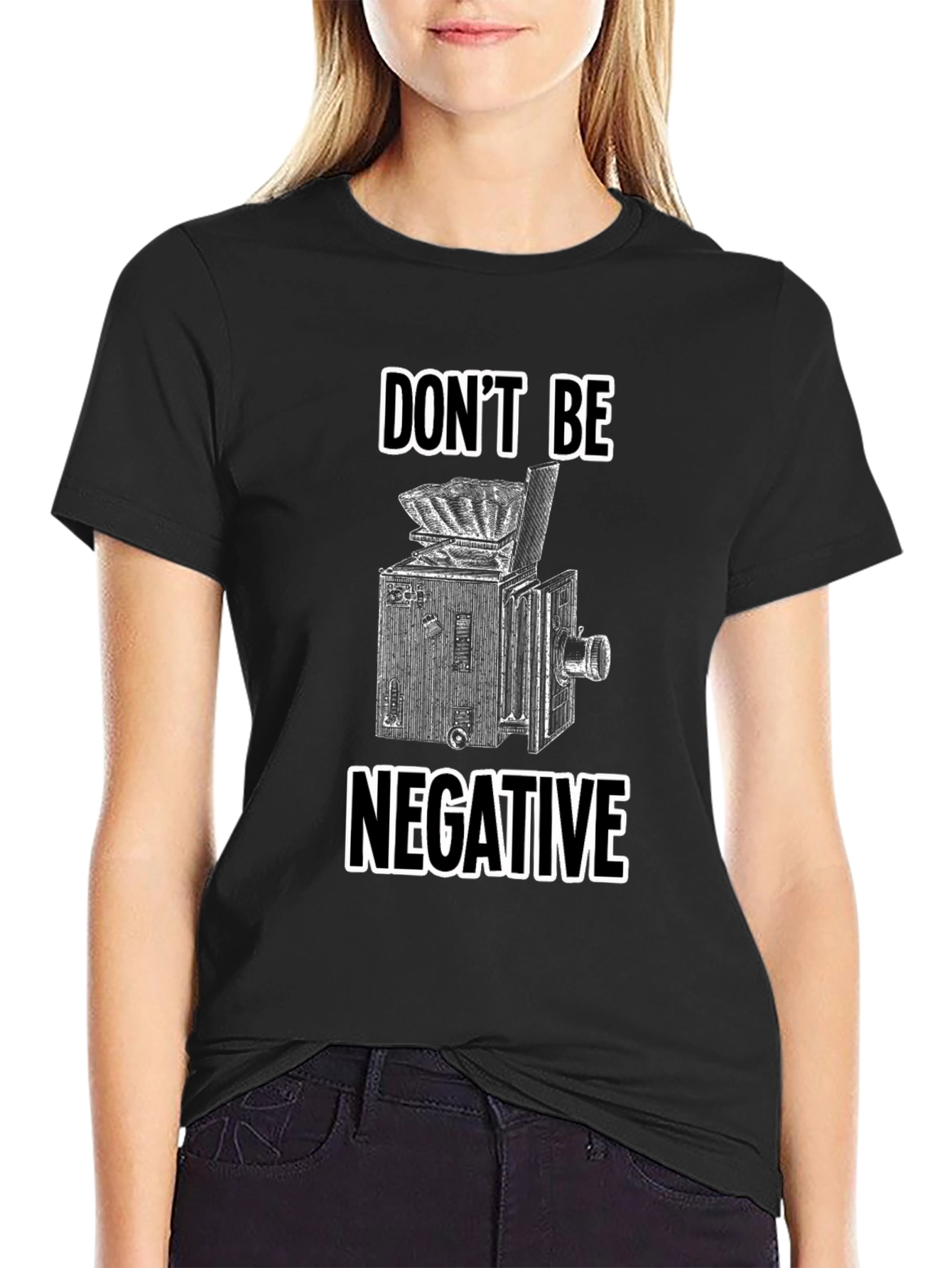 Dont Be Negative T-Shirt - Camera Graphic Tee