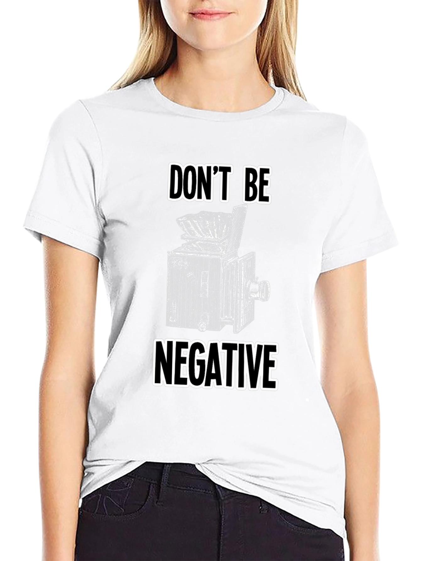 Dont Be Negative T-Shirt - Camera Graphic Tee