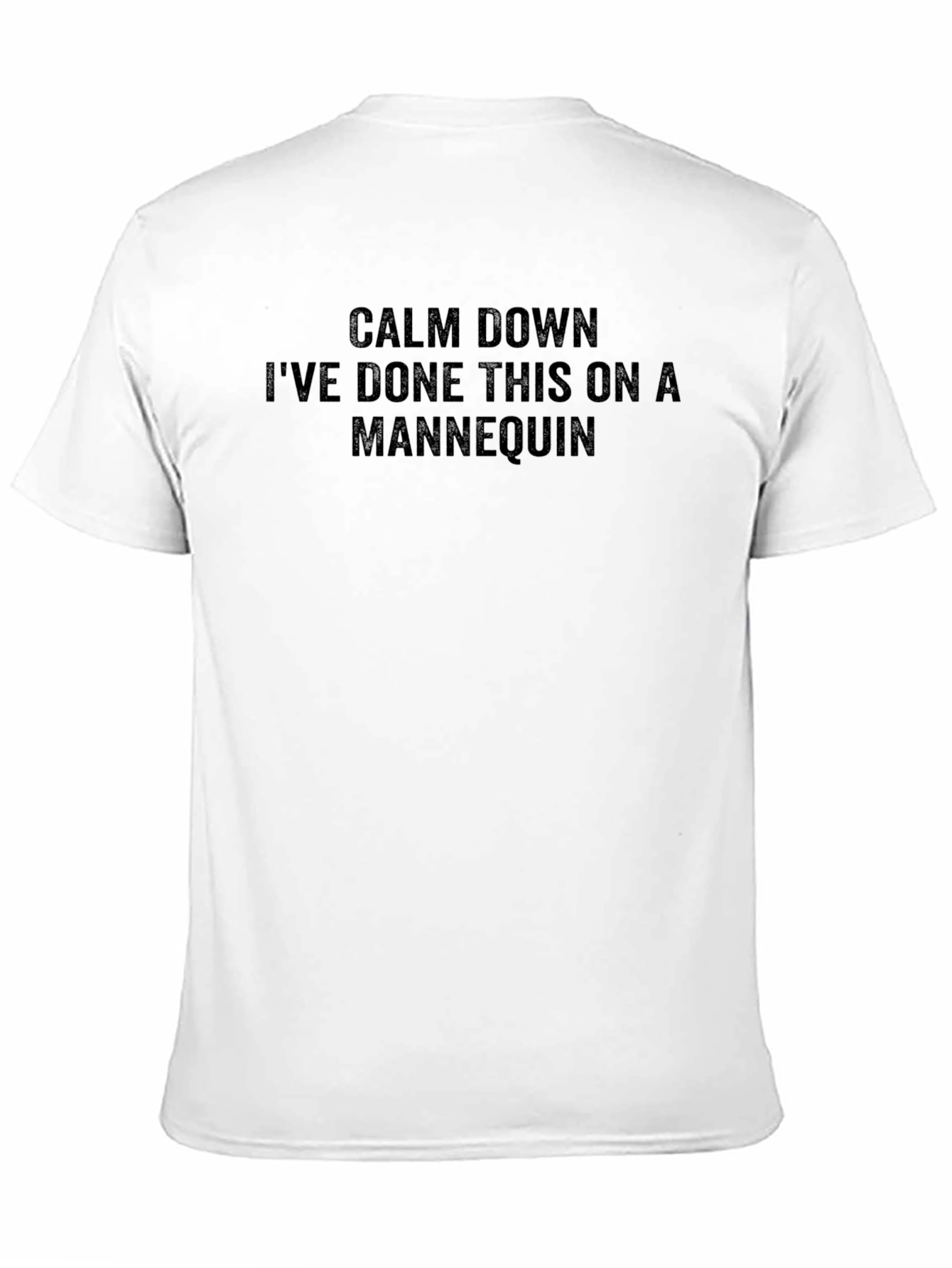 Calm Down Mannequin Humor T-Shirt