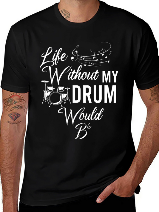 Life Without My Drum Black Graphic T-Shirt