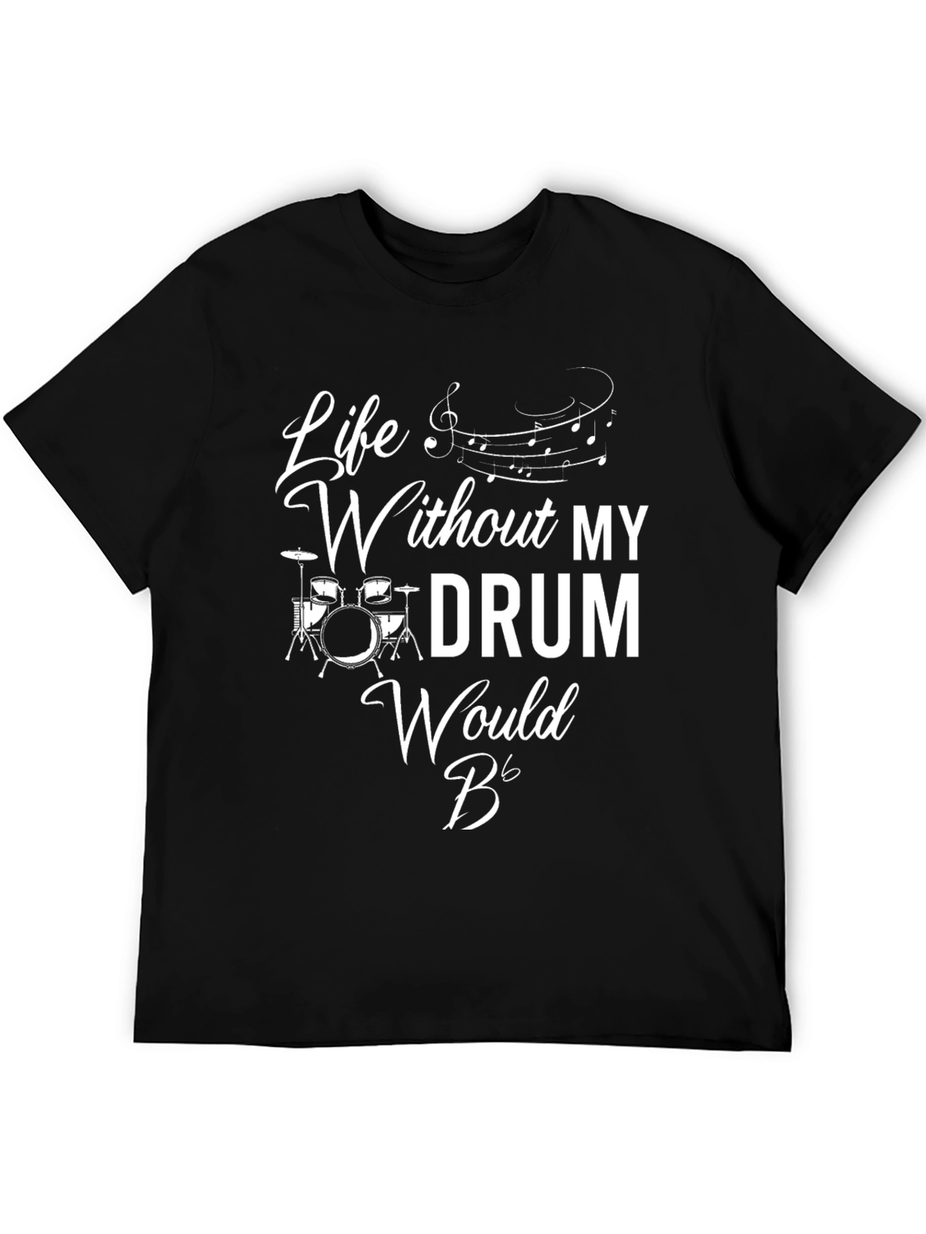 Life Without My Drum Black Graphic T-Shirt