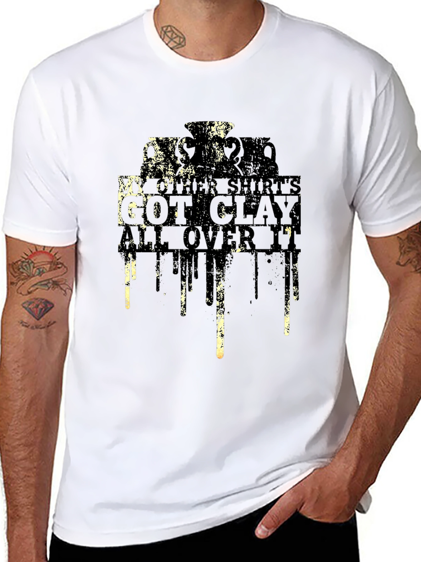 My Other Shirts Got Clay All Over It T-Shirt