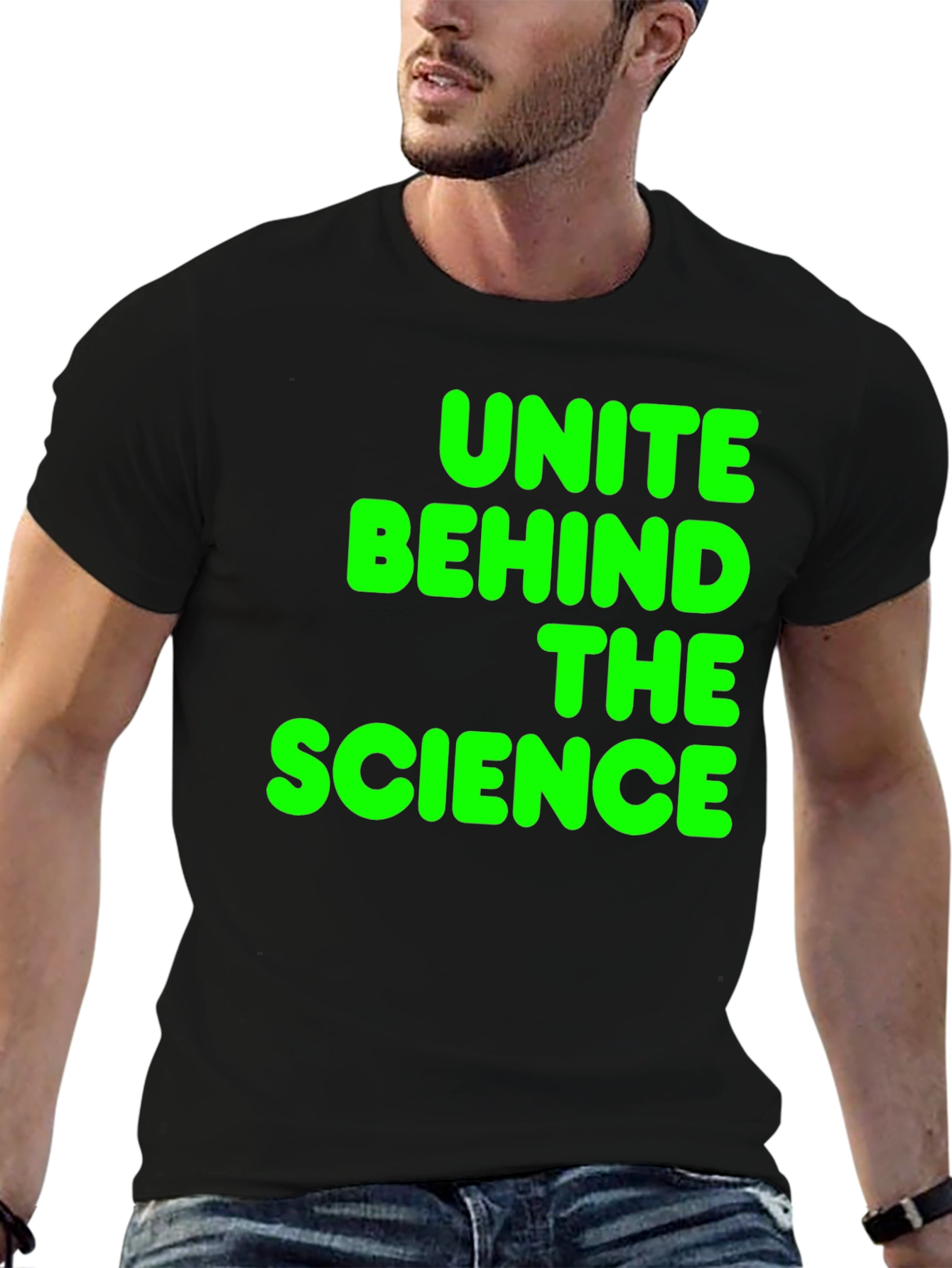 Unite Behind The Science T-Shirt - Bold Green Print