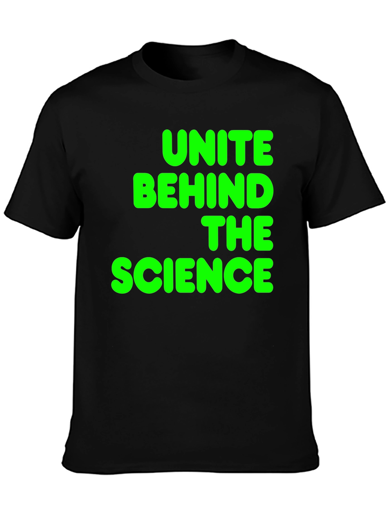 Unite Behind The Science T-Shirt - Bold Green Print