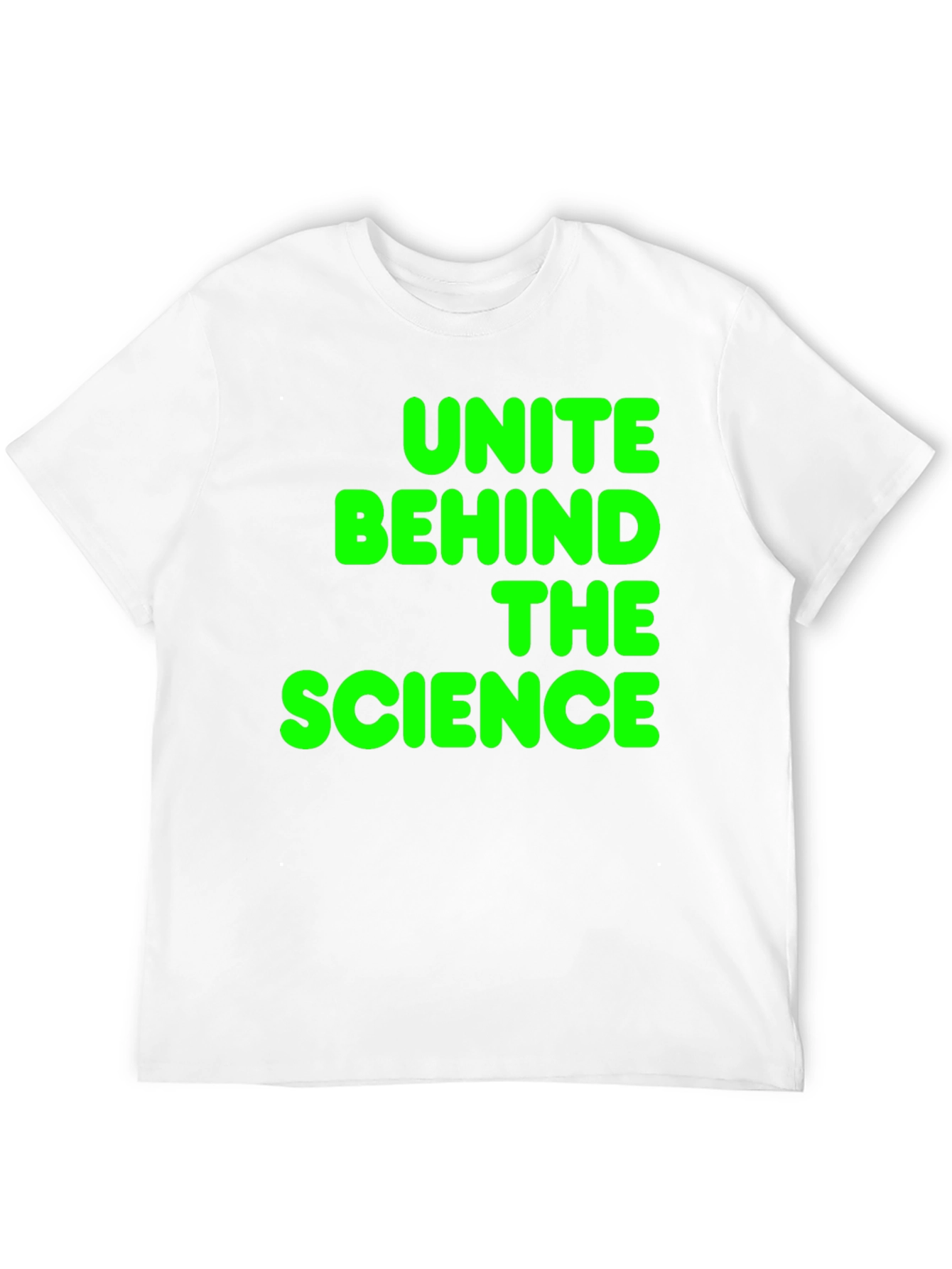 Unite Behind The Science T-Shirt - Bold Green Print