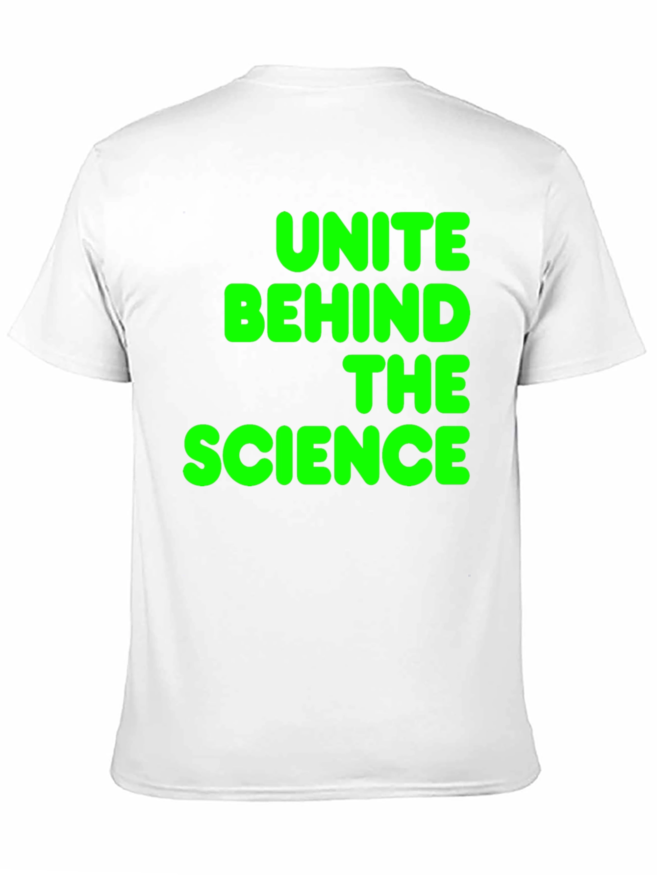Unite Behind The Science T-Shirt - Bold Green Print