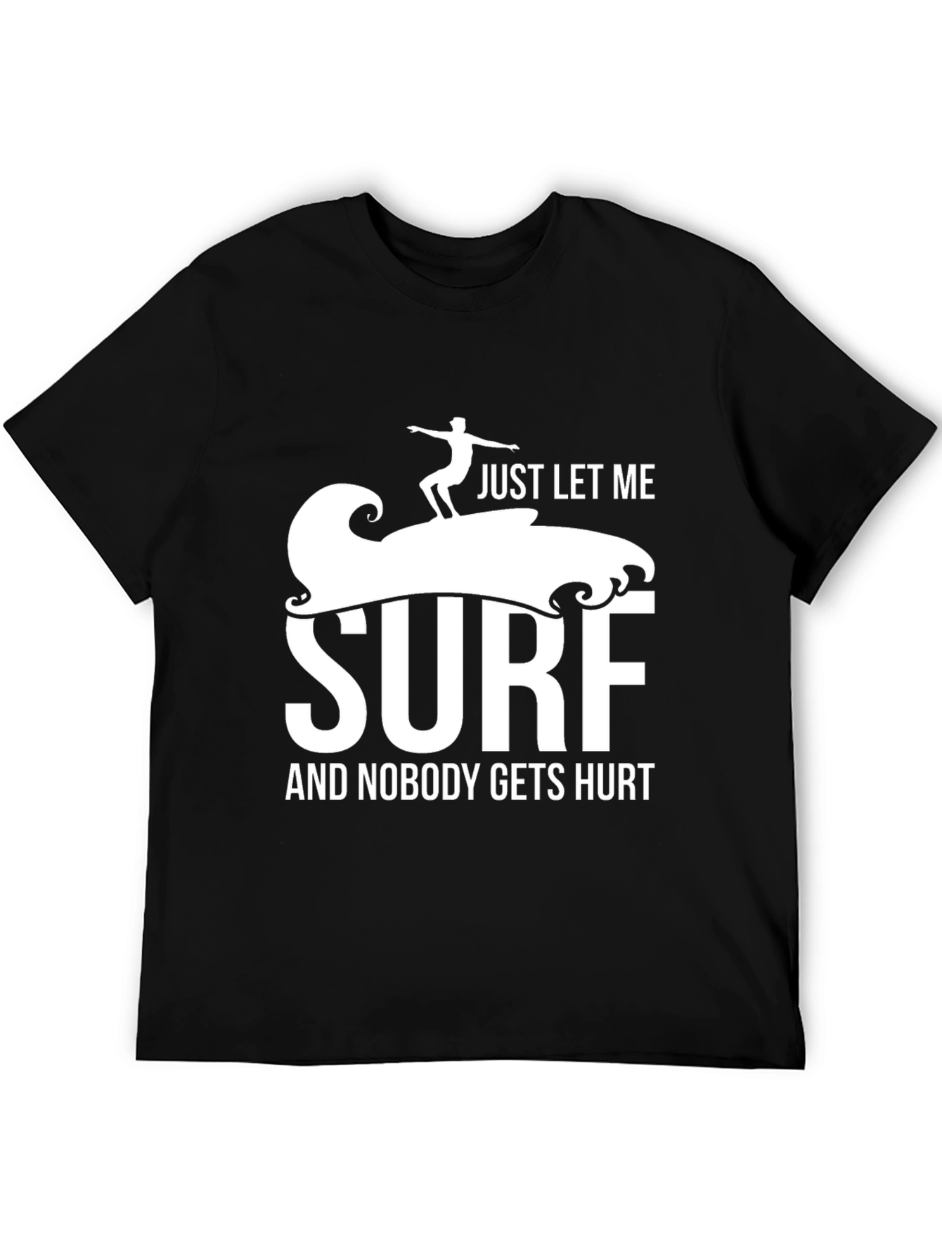 Just Let Me Surf T-Shirt Funny Surfer Tee