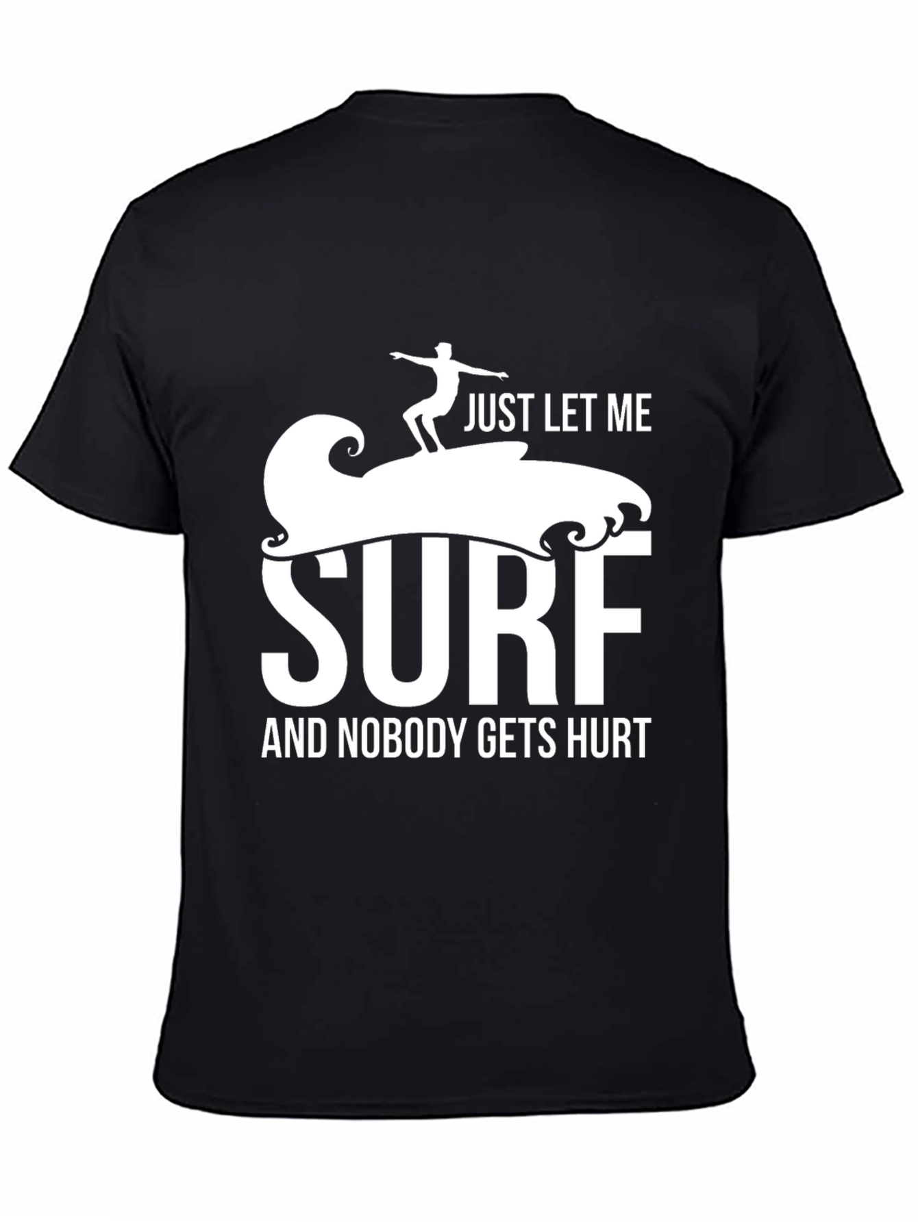 Just Let Me Surf T-Shirt Funny Surfer Tee