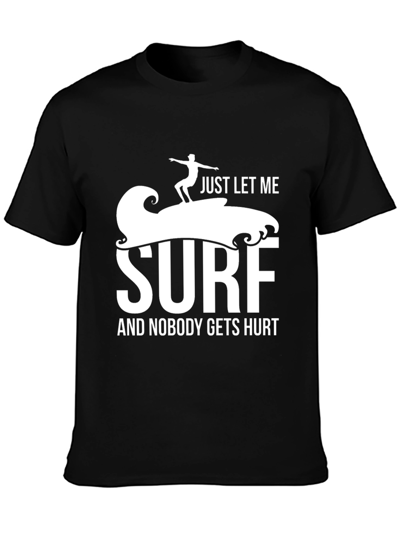 Just Let Me Surf T-Shirt Funny Surfer Tee