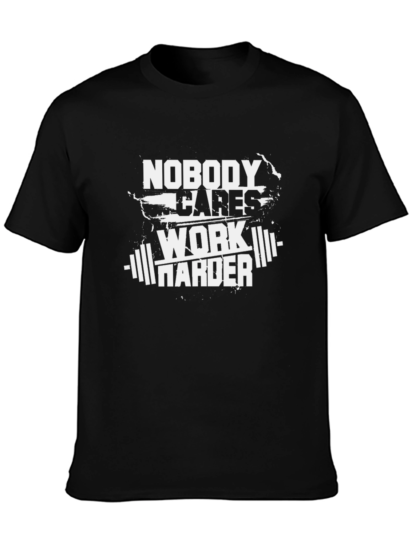 Nobody Cares Work Harder Graphic Tee