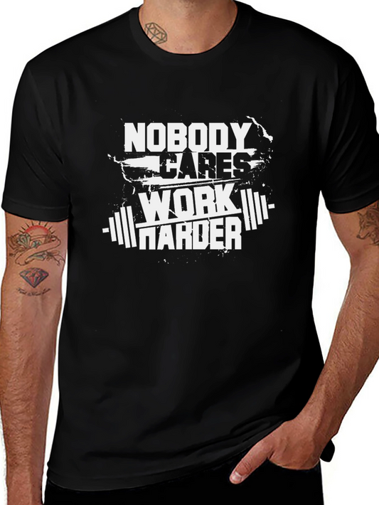 Nobody Cares Work Harder Graphic Tee