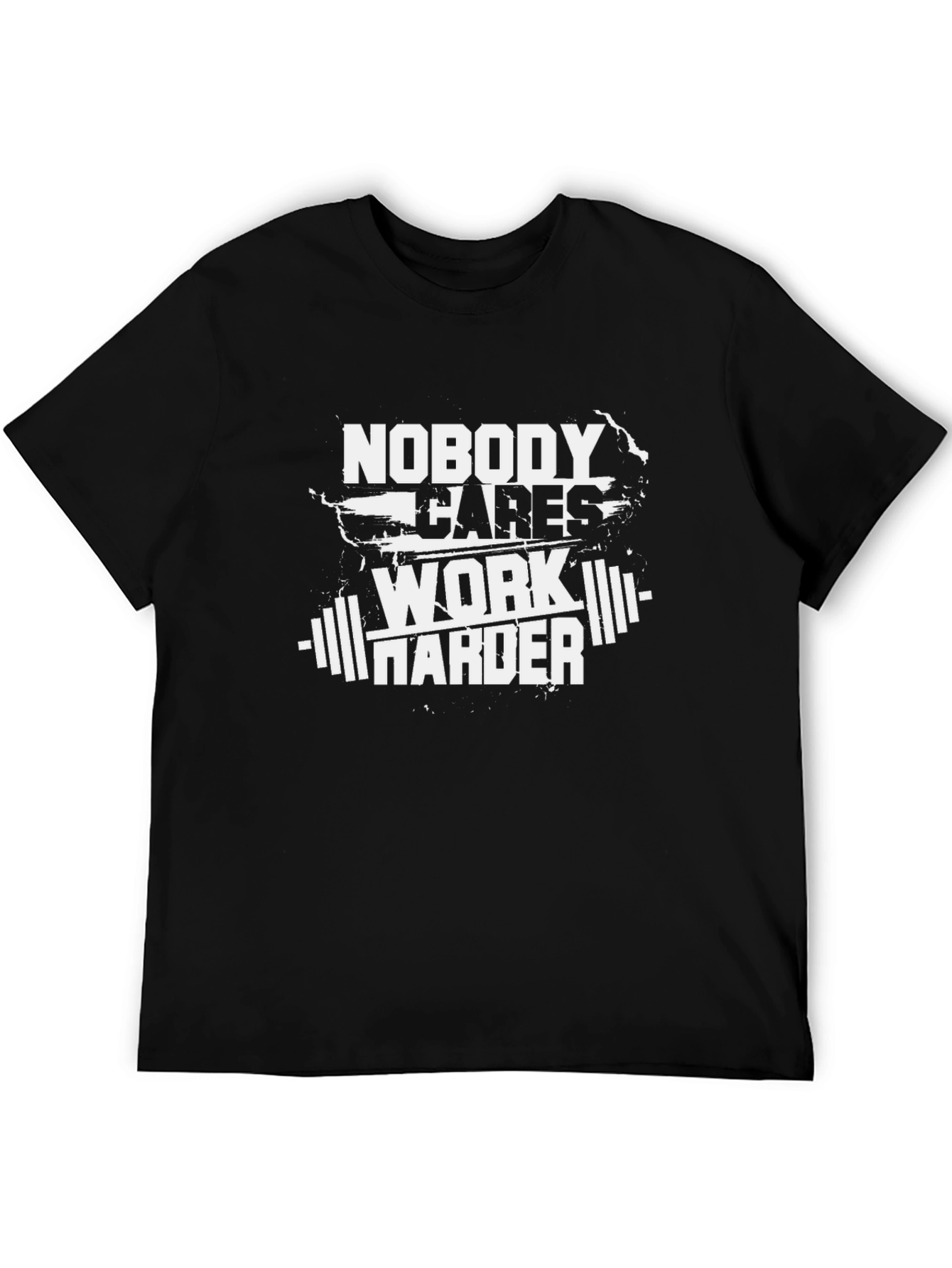 Nobody Cares Work Harder Graphic Tee