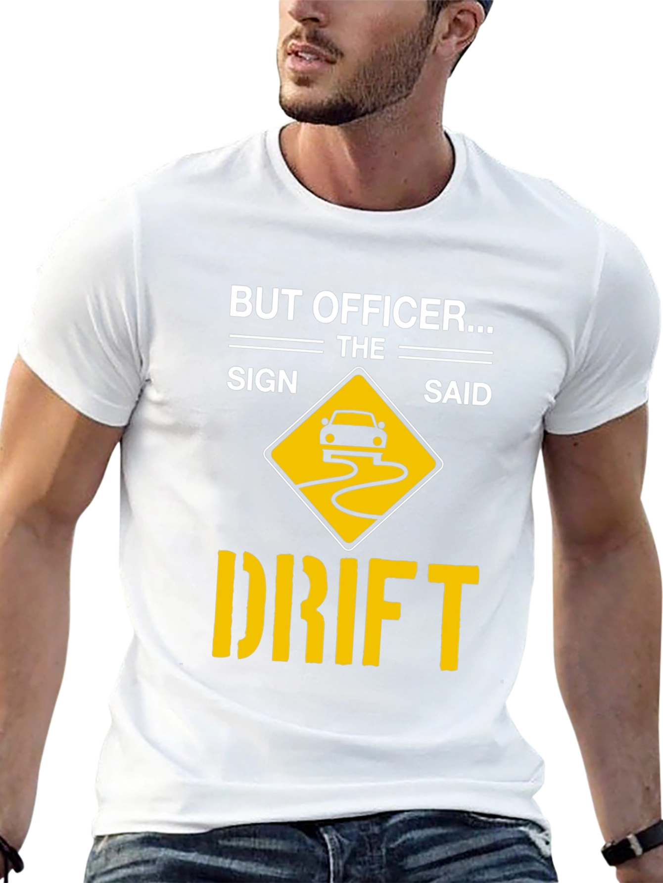 But Officer The Sign Said Drift T-Shirt
