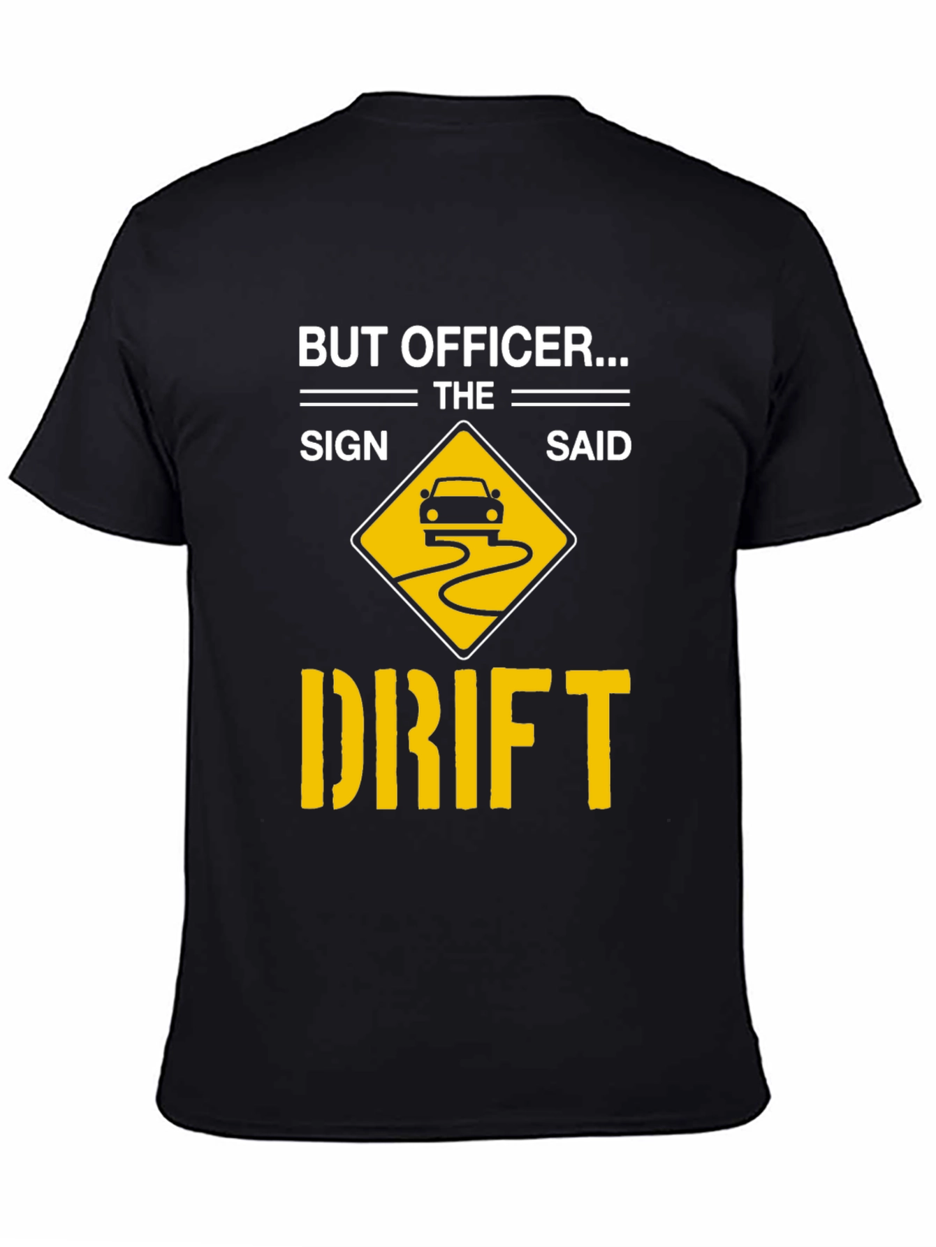 But Officer The Sign Said Drift T-Shirt