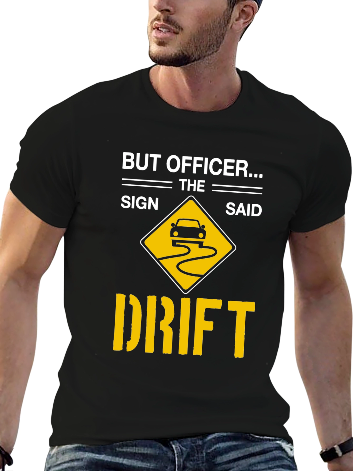 But Officer The Sign Said Drift T-Shirt