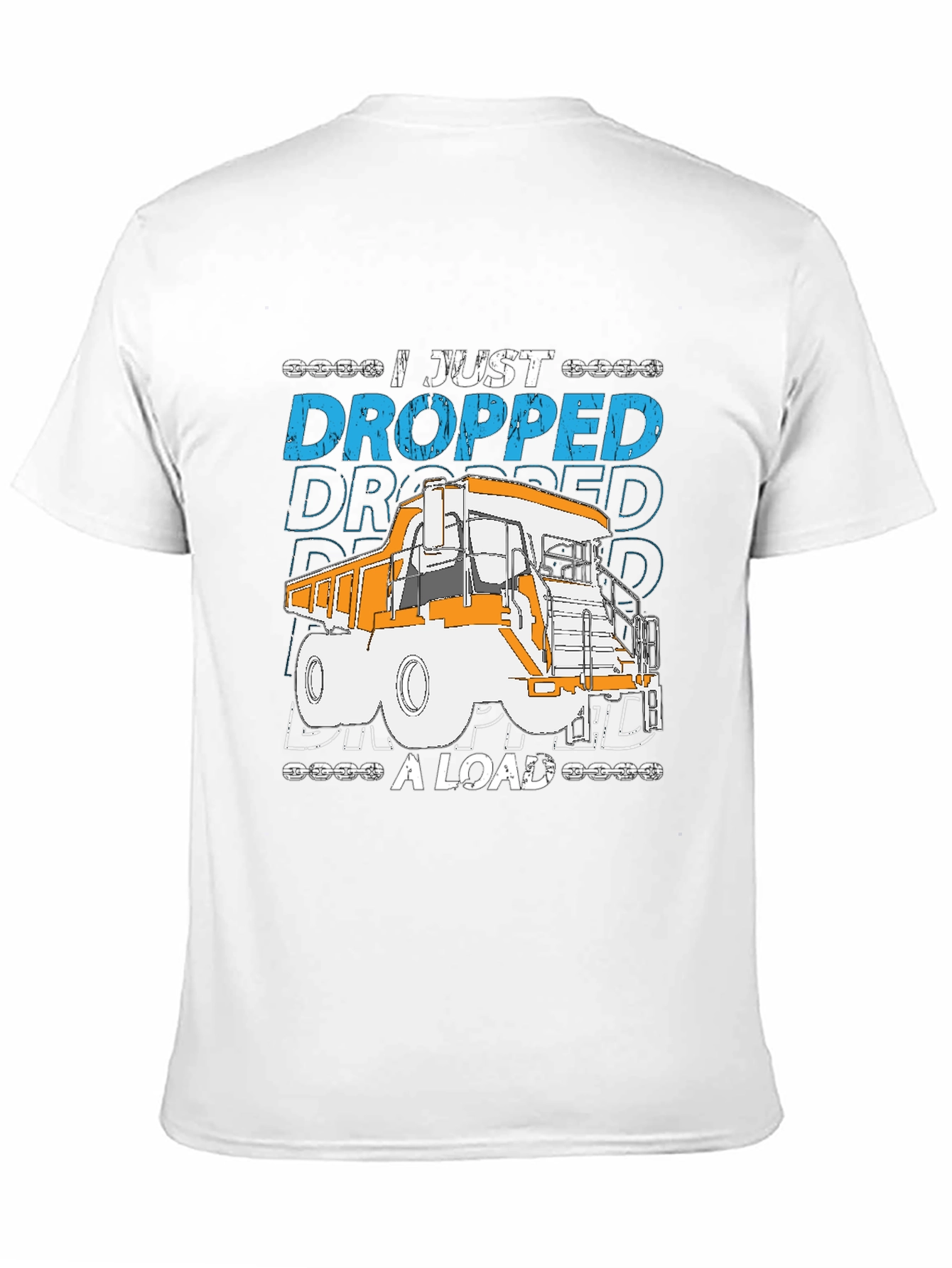 I Just Dropped A Load Truck T-Shirt
