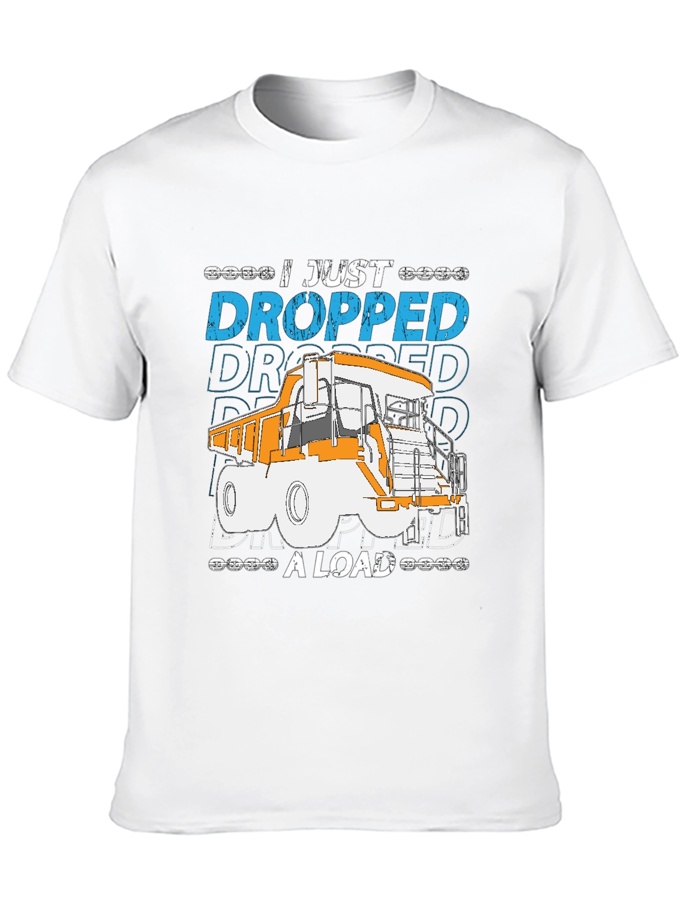 I Just Dropped A Load Truck T-Shirt