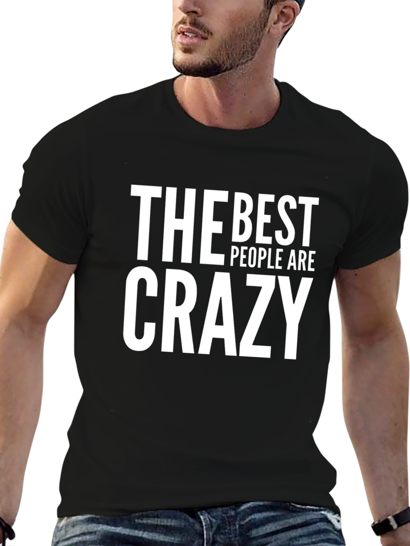 The Best People Are Crazy Mens T-Shirt