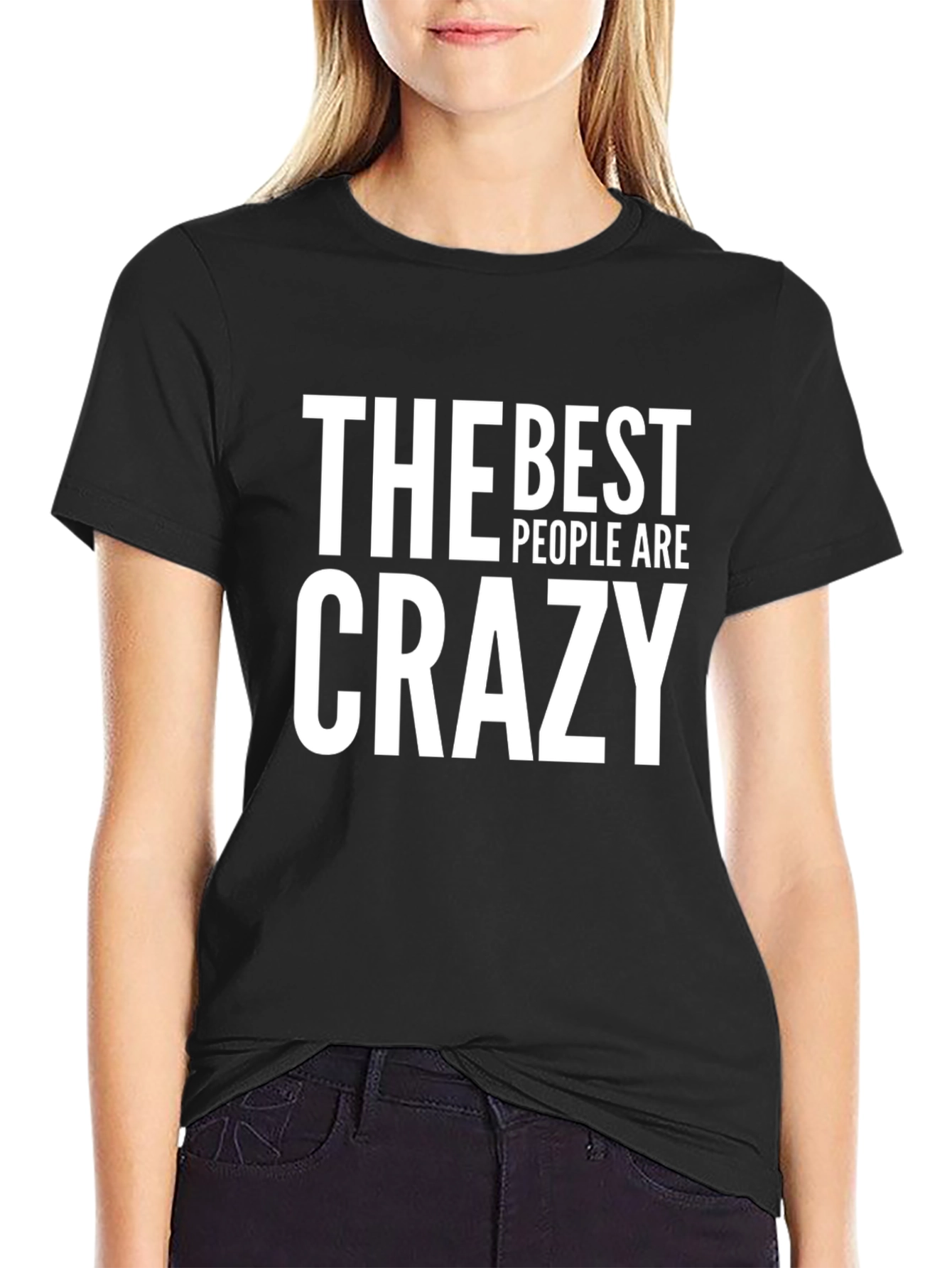 The Best People Are Crazy Mens T-Shirt