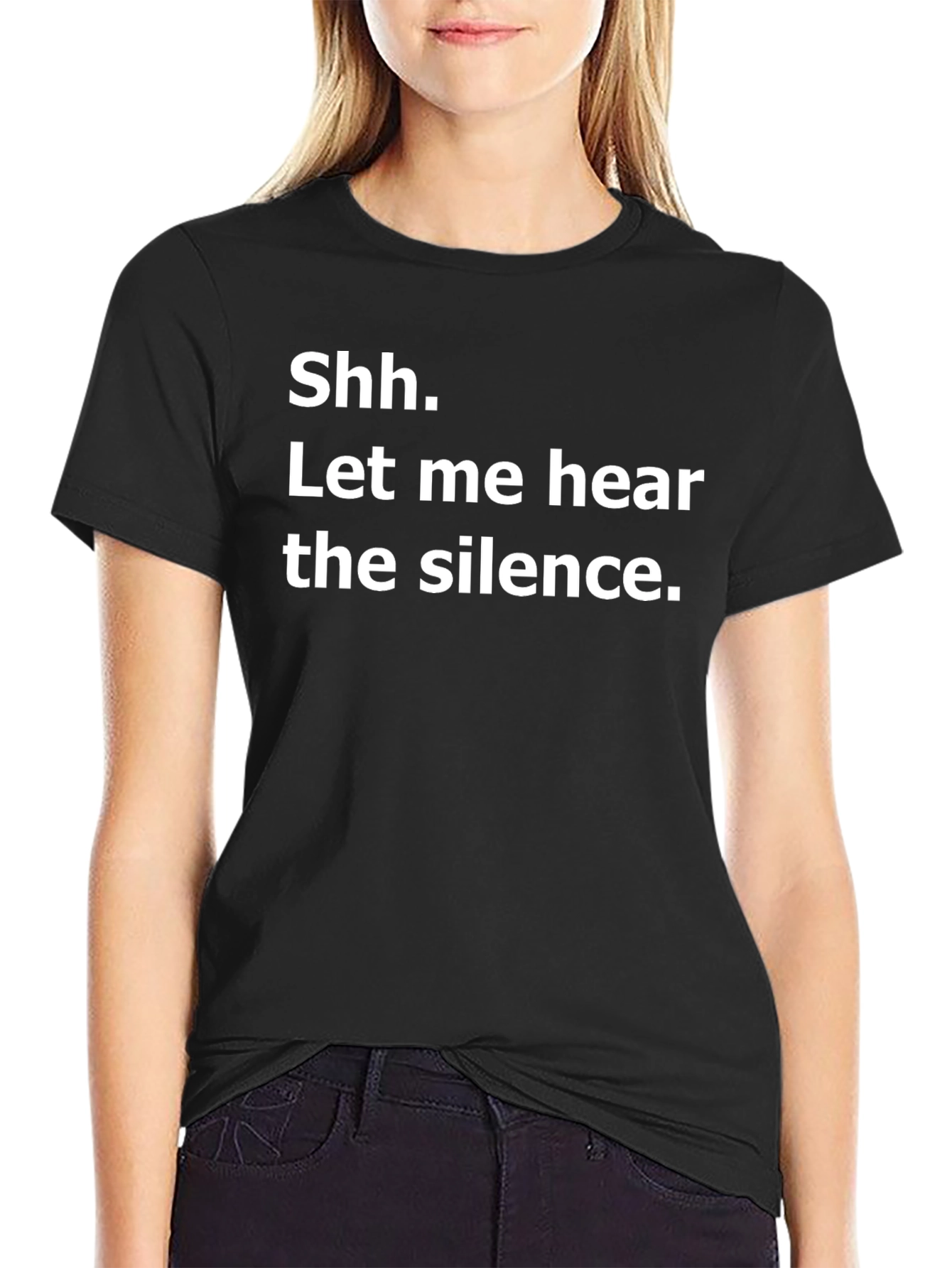 Shh. Let me hear the silence. Graphic T-Shirt