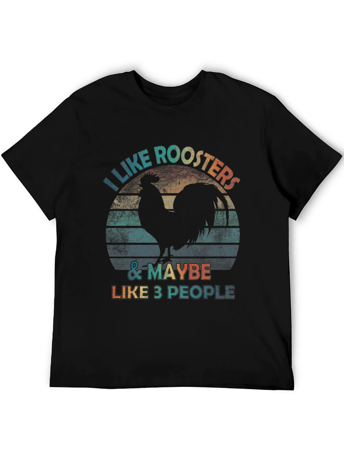 I Like Roosters & Maybe 3 People T-Shirt