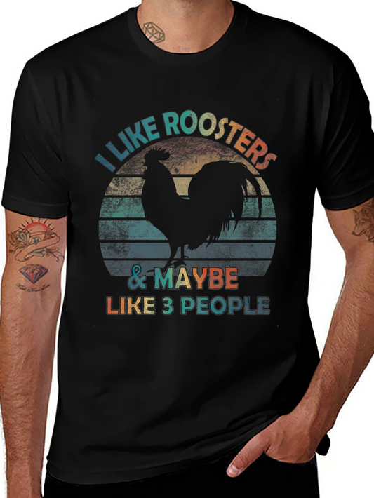 I Like Roosters & Maybe 3 People T-Shirt