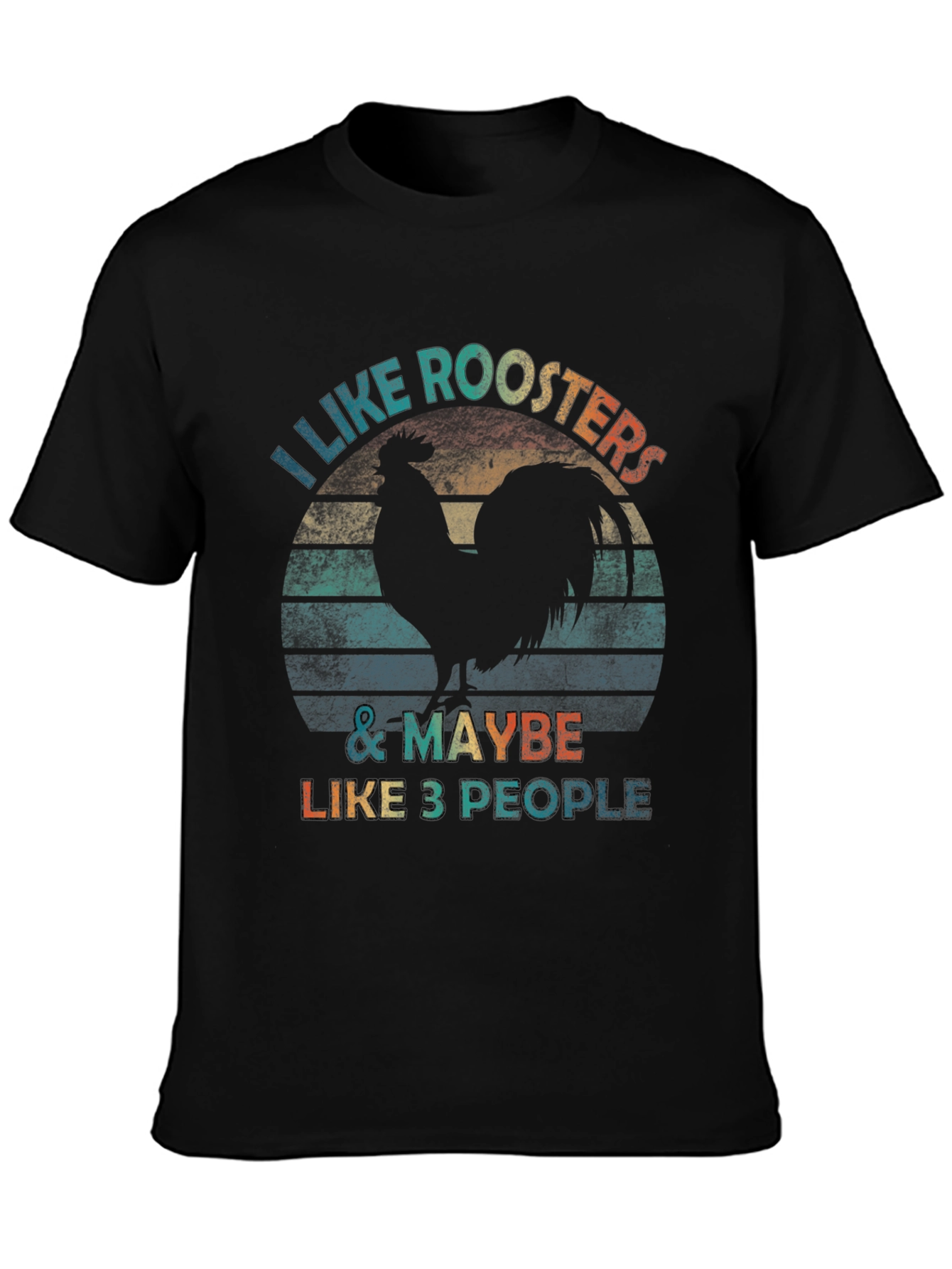 I Like Roosters & Maybe 3 People T-Shirt