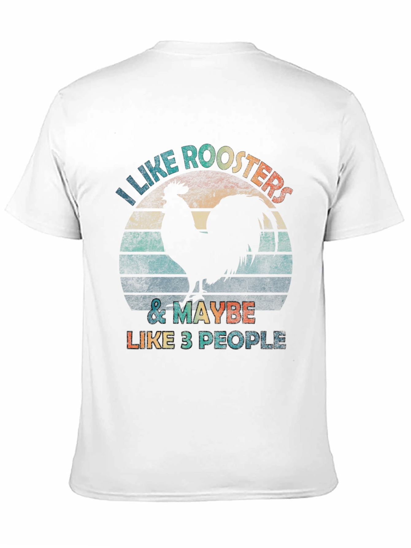 I Like Roosters & Maybe 3 People T-Shirt