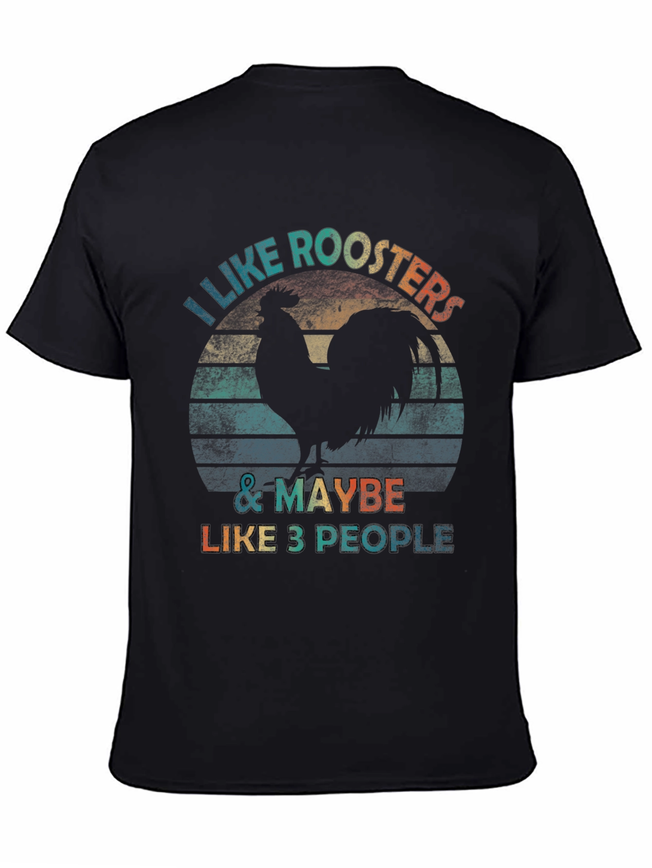 I Like Roosters & Maybe 3 People T-Shirt