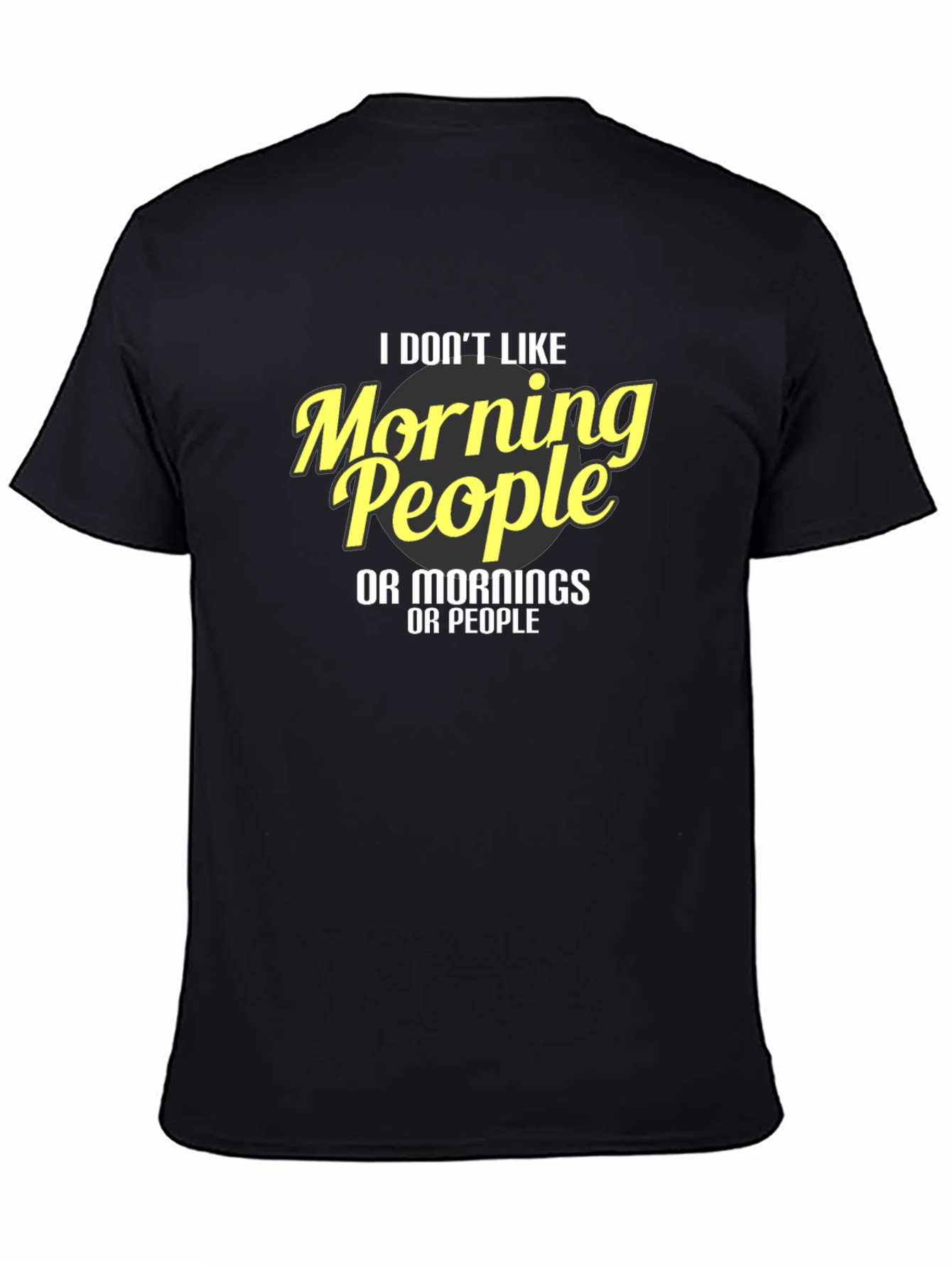 Funny I Dont Like Morning People Graphic Tee