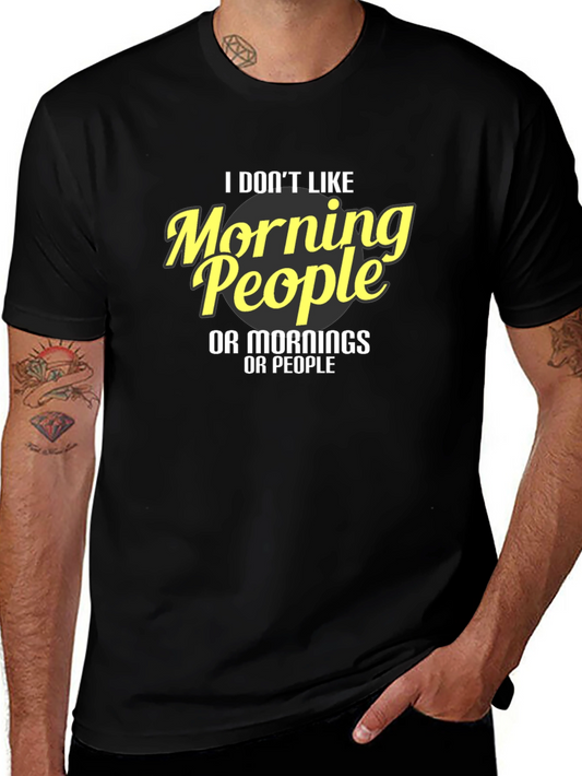Funny I Dont Like Morning People Graphic Tee