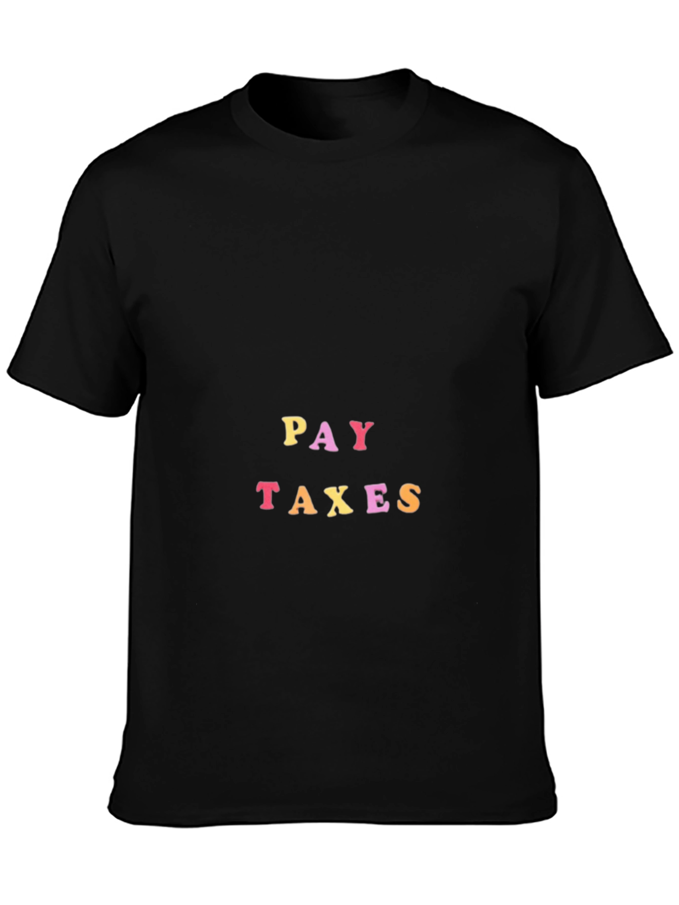 Pay Taxes Black T-Shirt - Political Statement Tee