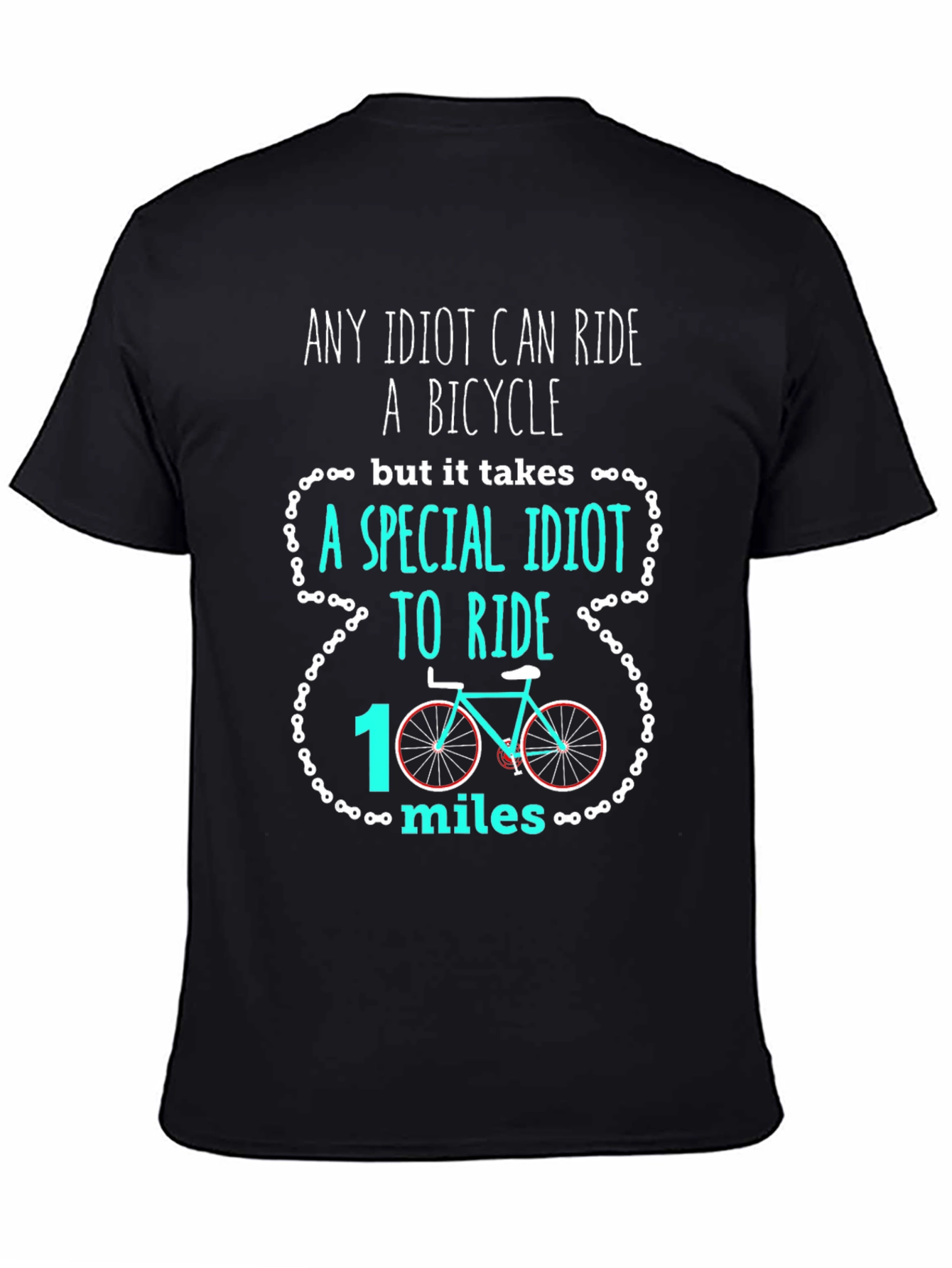 Funny Cycling T-Shirt: Any Idiot Can Ride