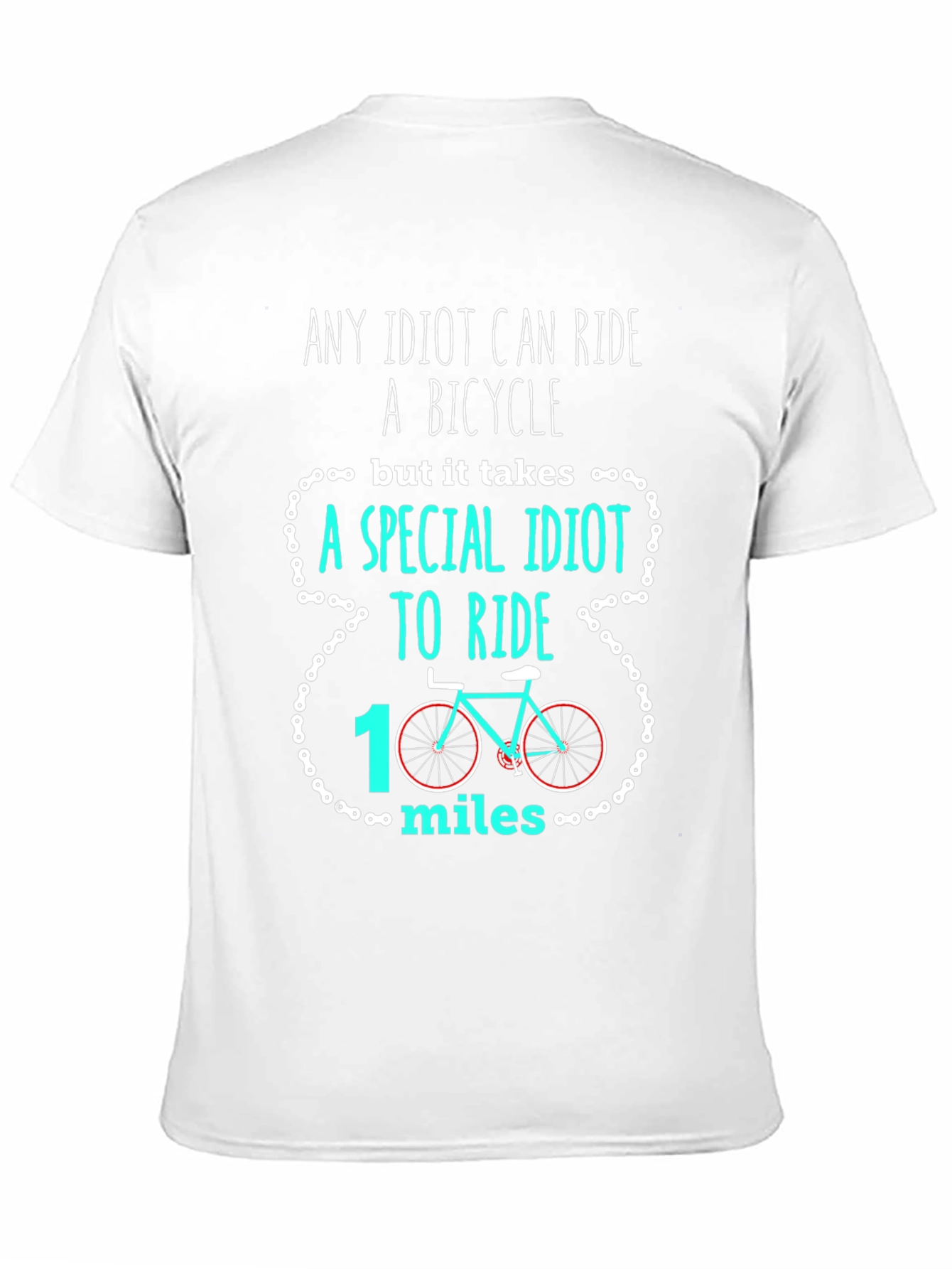 Funny Cycling T-Shirt: Any Idiot Can Ride