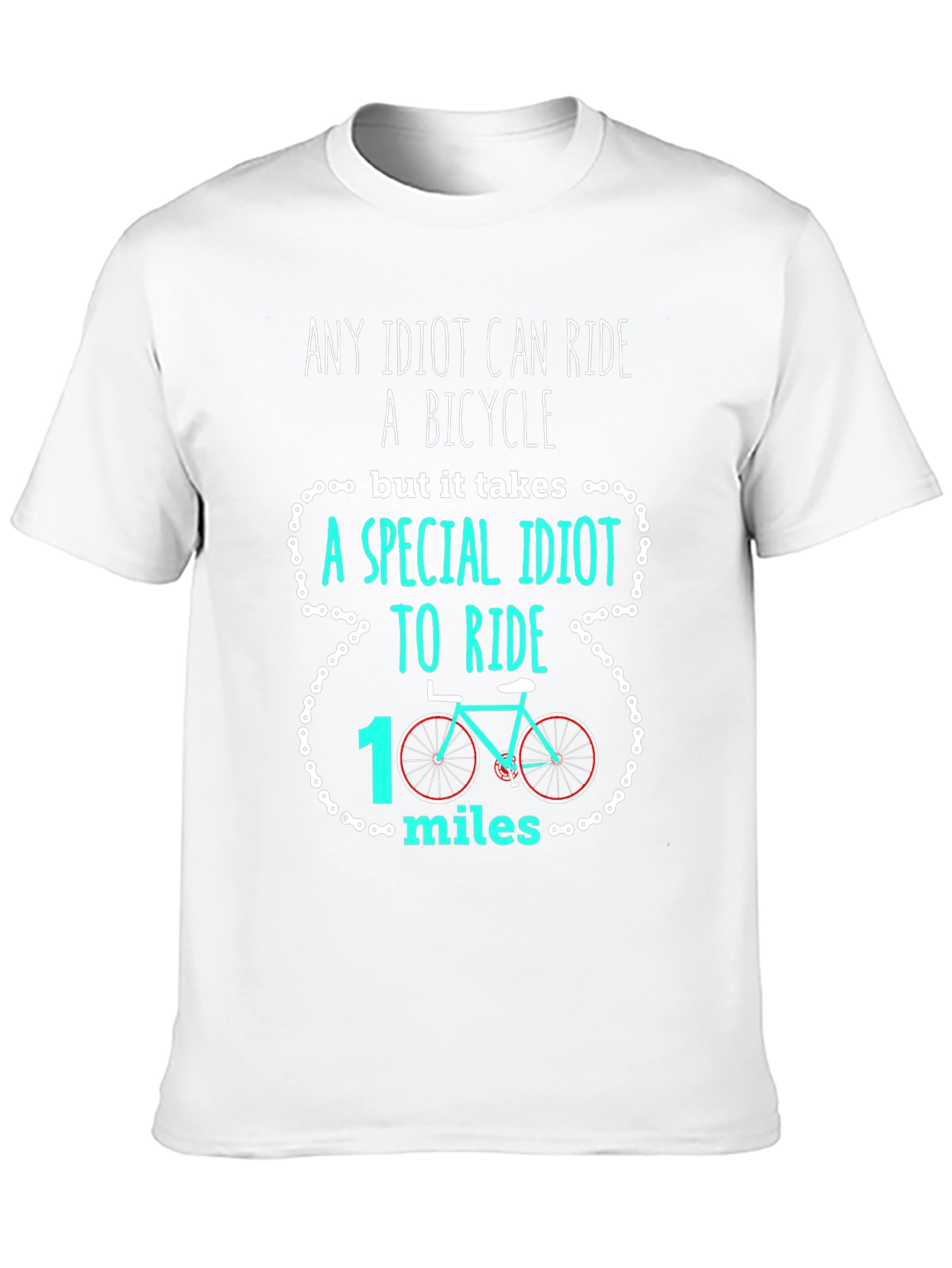 Funny Cycling T-Shirt: Any Idiot Can Ride