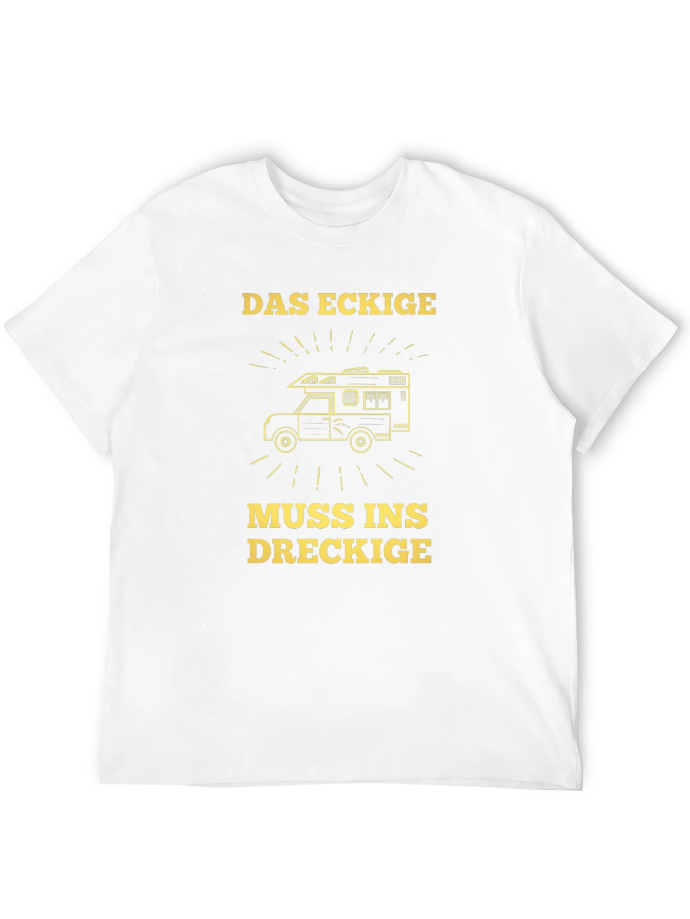 Das Eckige Muss Ins Dreckige T-Shirt