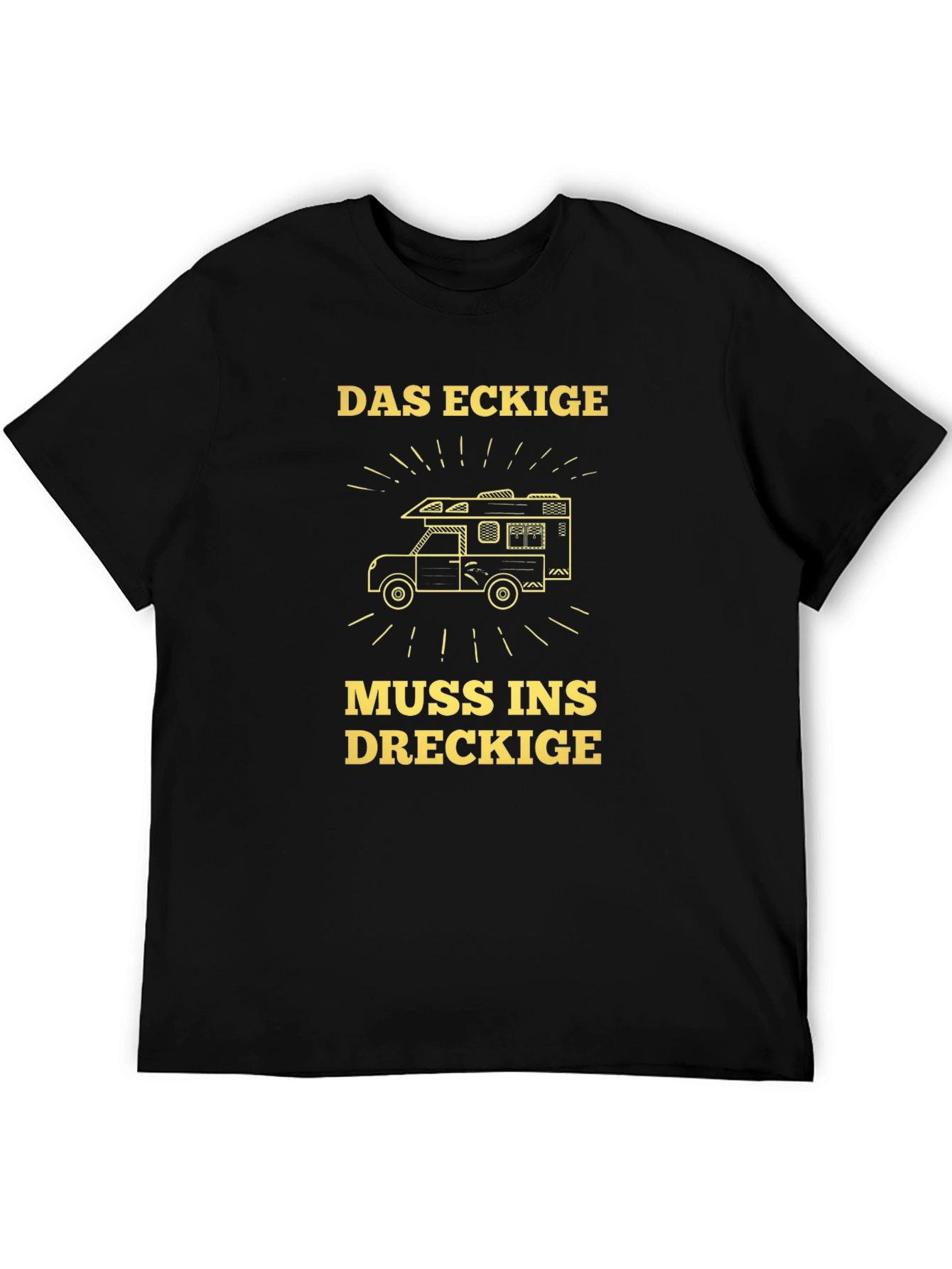 Das Eckige Muss Ins Dreckige T-Shirt