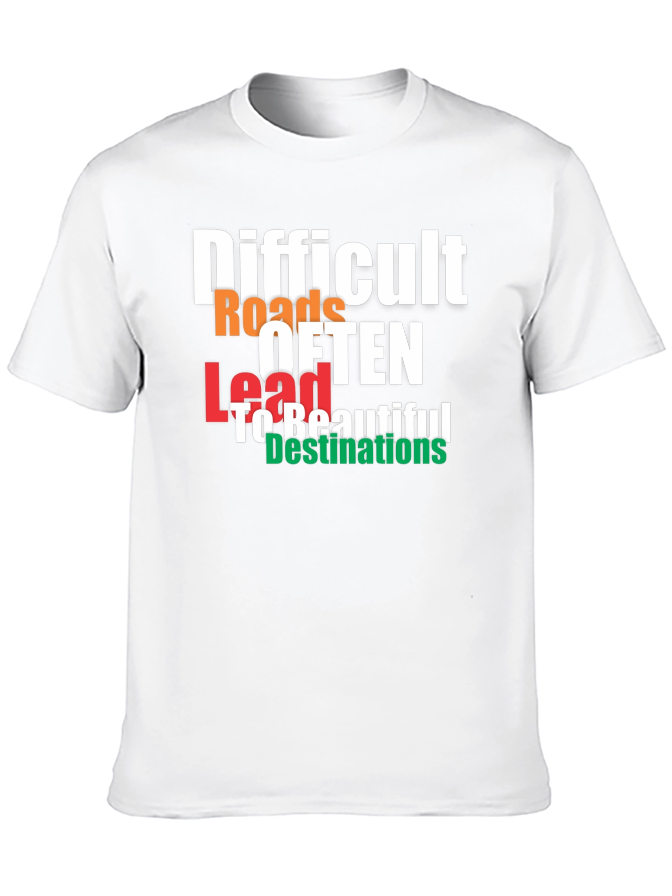 Difficult Roads T-Shirt - Motivational Graphic Tee