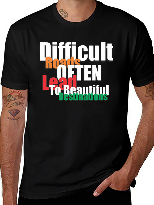 Difficult Roads T-Shirt - Motivational Graphic Tee