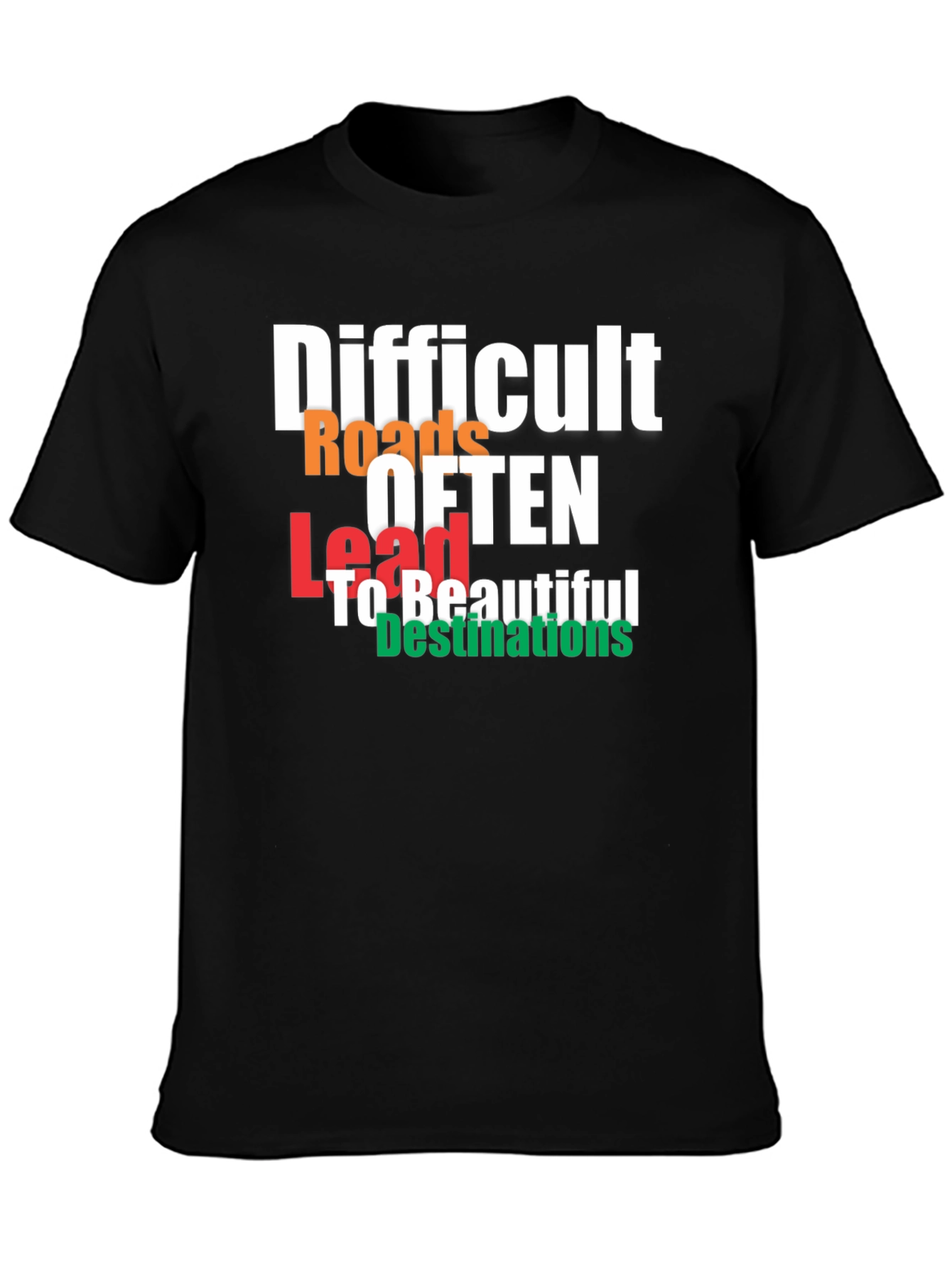 Difficult Roads T-Shirt - Motivational Graphic Tee