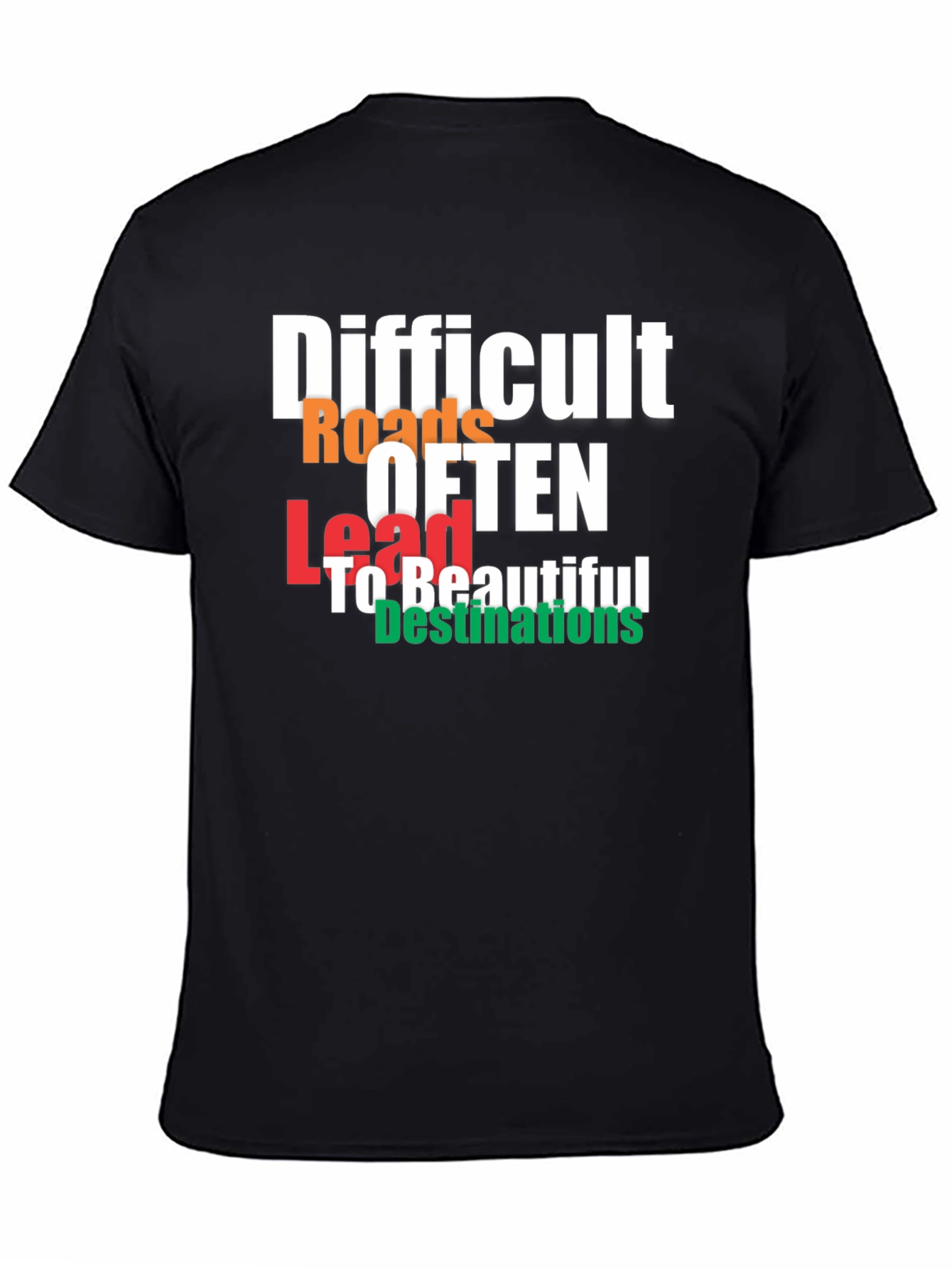 Difficult Roads T-Shirt - Motivational Graphic Tee