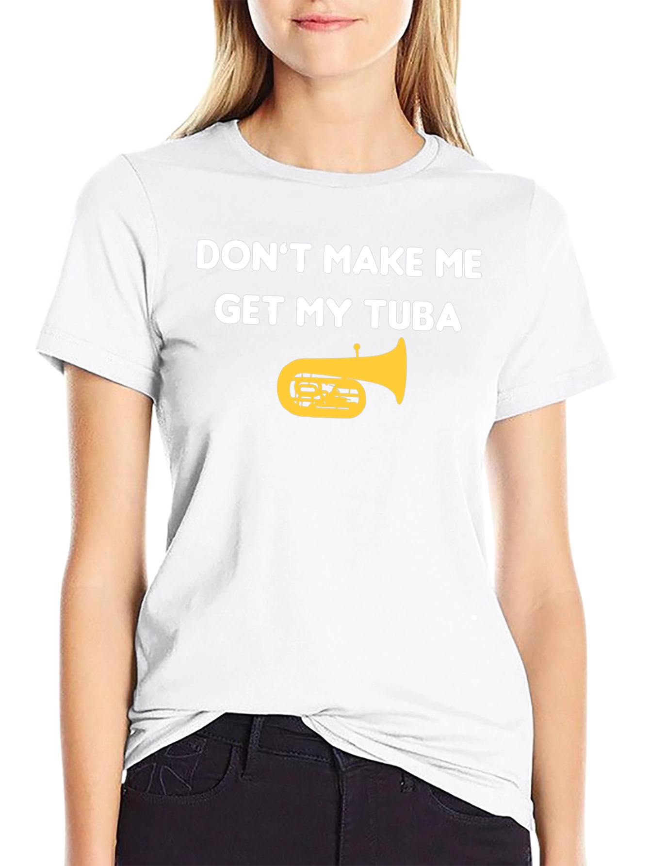 Dont Make Me Get My Tuba Funny Music T-Shirt