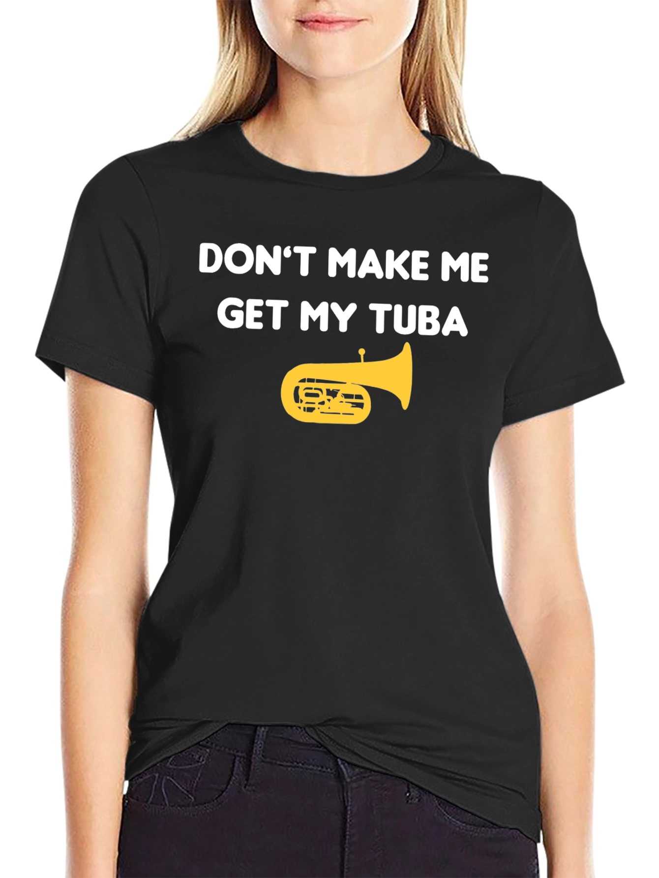 Dont Make Me Get My Tuba Funny Music T-Shirt